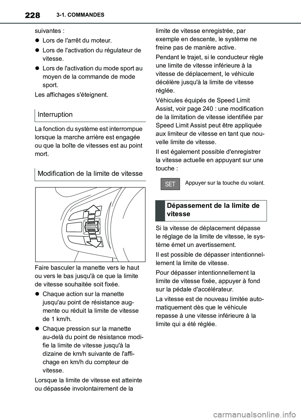 TOYOTA SUPRA 2022  Notices Demploi (in French) 2283-1. COMMANDES
suivantes :
Lors de larrêt du moteur.
Lors de lactivation du régulateur de 
vitesse.
Lors de lactivation du mode sport au 
moyen de la commande de mode 
sport.
Les affi