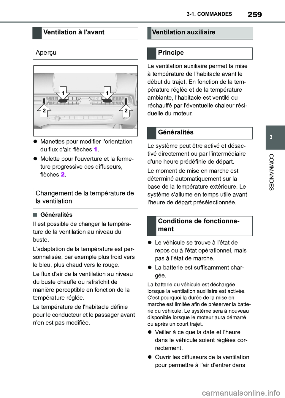 TOYOTA SUPRA 2022 Notices Demploi (in French) 259
3 3-1. COMMANDES
COMMANDES
Manettes pour modifier lorientation
du flux dair, flèches 1.
Molette pour louverture et la ferme-
ture progressive des diffuseurs,
flèches 2.
■Généralit TOYOTA SUPRA 2022 Notices Demploi (in French) 259
3 3-1. COMMANDES
COMMANDES
Manettes pour modifier lorientation
du flux dair, flèches 1.
Molette pour louverture et la ferme-
ture progressive des diffuseurs,
flèches 2.
■Généralit