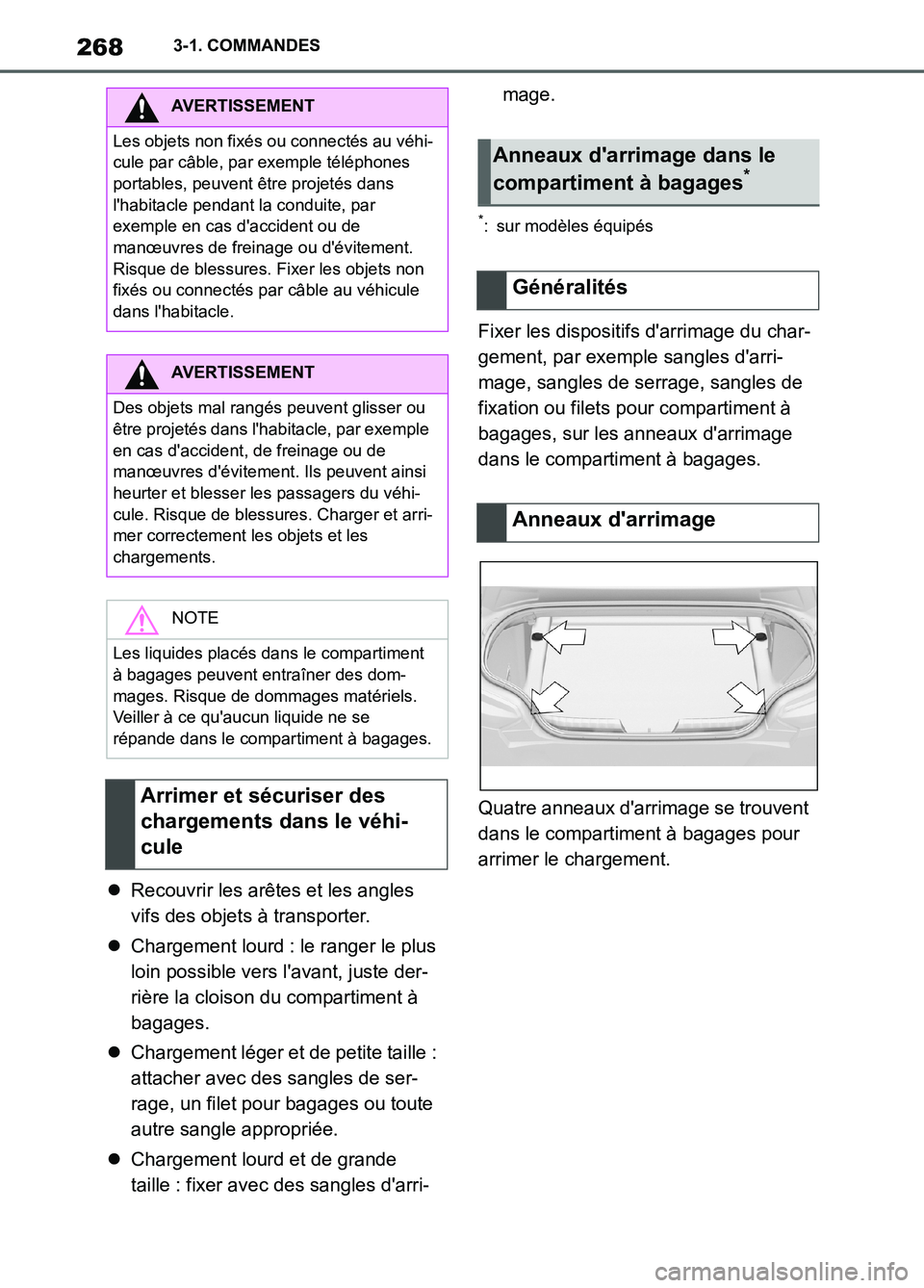 TOYOTA SUPRA 2022 Notices Demploi (in French) 2683-1. COMMANDES
Recouvrir les arêtes et les angles
vifs des objets à transporter.
Chargement lourd : le ranger le plus
loin possible vers lavant, juste der-
rière la cloison du compartim TOYOTA SUPRA 2022 Notices Demploi (in French) 2683-1. COMMANDES
Recouvrir les arêtes et les angles
vifs des objets à transporter.
Chargement lourd : le ranger le plus
loin possible vers lavant, juste der-
rière la cloison du compartim