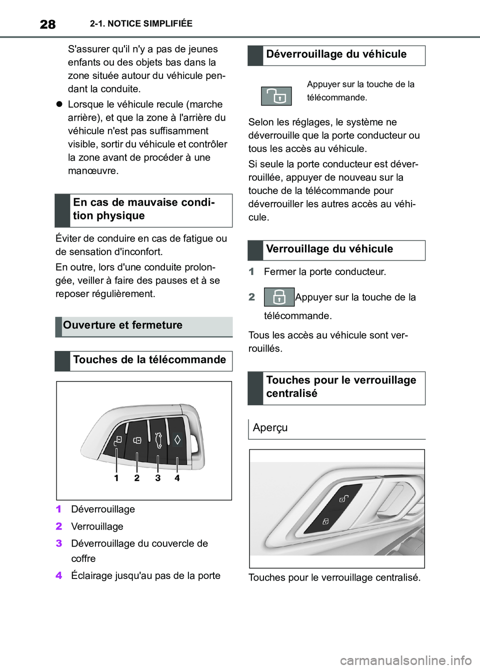 TOYOTA SUPRA 2022 Notices Demploi (in French) 282-1. NOTICE SIMPLIFIÉE
Sassurer quil ny a pas de jeunes
enfants ou des objets bas dans la
zone située autour du véhicule pen-
dant la conduite.
Lorsque le véhicule recule (marche
arriè TOYOTA SUPRA 2022 Notices Demploi (in French) 282-1. NOTICE SIMPLIFIÉE
Sassurer quil ny a pas de jeunes
enfants ou des objets bas dans la
zone située autour du véhicule pen-
dant la conduite.
Lorsque le véhicule recule (marche
arriè