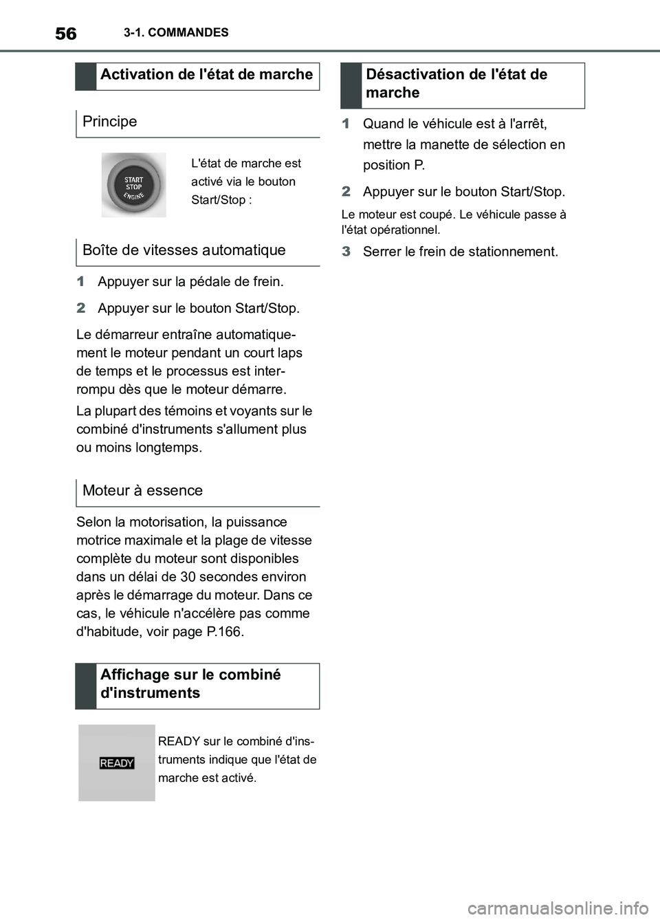 TOYOTA SUPRA 2022 Notices Demploi (in French) 563-1. COMMANDES
1Appuyer sur la pédale de frein.
2Appuyer sur le bouton Start/Stop.
Le démarreur entraîne automatique-
ment le moteur pendant un court laps
de temps et le processus est inter-
rom TOYOTA SUPRA 2022 Notices Demploi (in French) 563-1. COMMANDES
1Appuyer sur la pédale de frein.
2Appuyer sur le bouton Start/Stop.
Le démarreur entraîne automatique-
ment le moteur pendant un court laps
de temps et le processus est inter-
rom