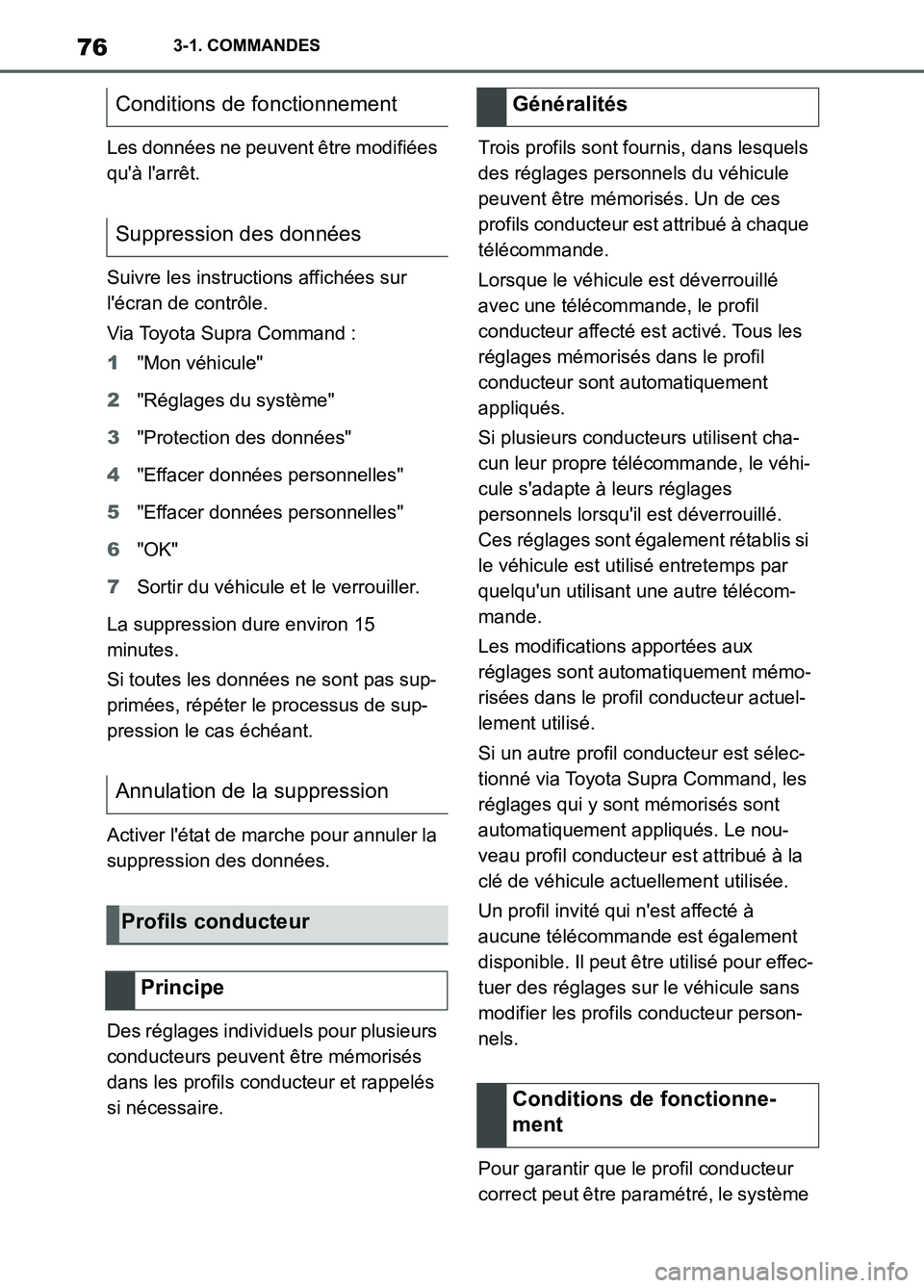 TOYOTA SUPRA 2022 Notices Demploi (in French) 763-1. COMMANDES
Les données ne peuvent être modifiées
quà larrêt.
Suivre les instructions affichées sur
lécran de contrôle.
Via Toyota Supra Command :
1"Mon véhicule"
2"Réglages du sys TOYOTA SUPRA 2022 Notices Demploi (in French) 763-1. COMMANDES
Les données ne peuvent être modifiées
quà larrêt.
Suivre les instructions affichées sur
lécran de contrôle.
Via Toyota Supra Command :
1"Mon véhicule"
2"Réglages du sys