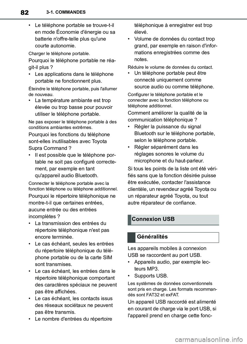 TOYOTA SUPRA 2022 Notices Demploi (in French) 823-1. COMMANDES
• Le téléphone portable se trouve-t-il
en mode Économie dénergie ou sa
batterie noffre-telle plus quune
courte autonomie.
Charger le téléphone portable.
Pourquoi le tél TOYOTA SUPRA 2022 Notices Demploi (in French) 823-1. COMMANDES
• Le téléphone portable se trouve-t-il
en mode Économie dénergie ou sa
batterie noffre-telle plus quune
courte autonomie.
Charger le téléphone portable.
Pourquoi le tél