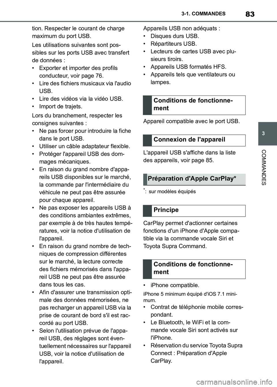 TOYOTA SUPRA 2022 Notices Demploi (in French) 83
3 3-1. COMMANDES
COMMANDES
tion. Respecter le courant de charge
maximum du port USB.
Les utilisations suivantes sont pos-
sibles sur les ports USB avec transfert
de données :
• Exporter et imp TOYOTA SUPRA 2022 Notices Demploi (in French) 83
3 3-1. COMMANDES
COMMANDES
tion. Respecter le courant de charge
maximum du port USB.
Les utilisations suivantes sont pos-
sibles sur les ports USB avec transfert
de données :
• Exporter et imp