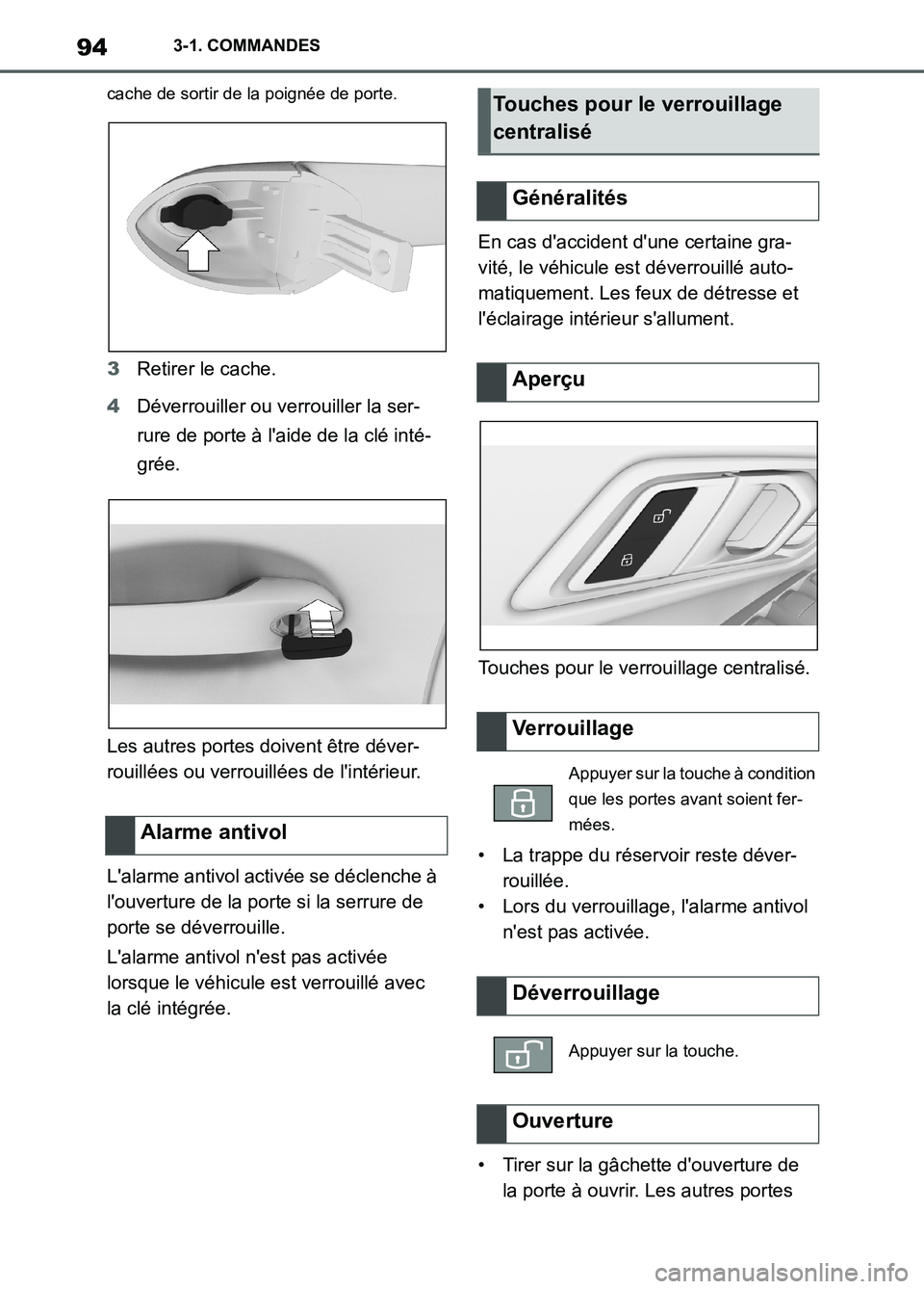 TOYOTA SUPRA 2022 Notices Demploi (in French) 943-1. COMMANDES
cache de sortir de la poignée de porte.
3Retirer le cache.
4Déverrouiller ou verrouiller la ser-
rure de porte à laide de la clé inté-
grée.
Les autres portes doivent être dé TOYOTA SUPRA 2022 Notices Demploi (in French) 943-1. COMMANDES
cache de sortir de la poignée de porte.
3Retirer le cache.
4Déverrouiller ou verrouiller la ser-
rure de porte à laide de la clé inté-
grée.
Les autres portes doivent être dé