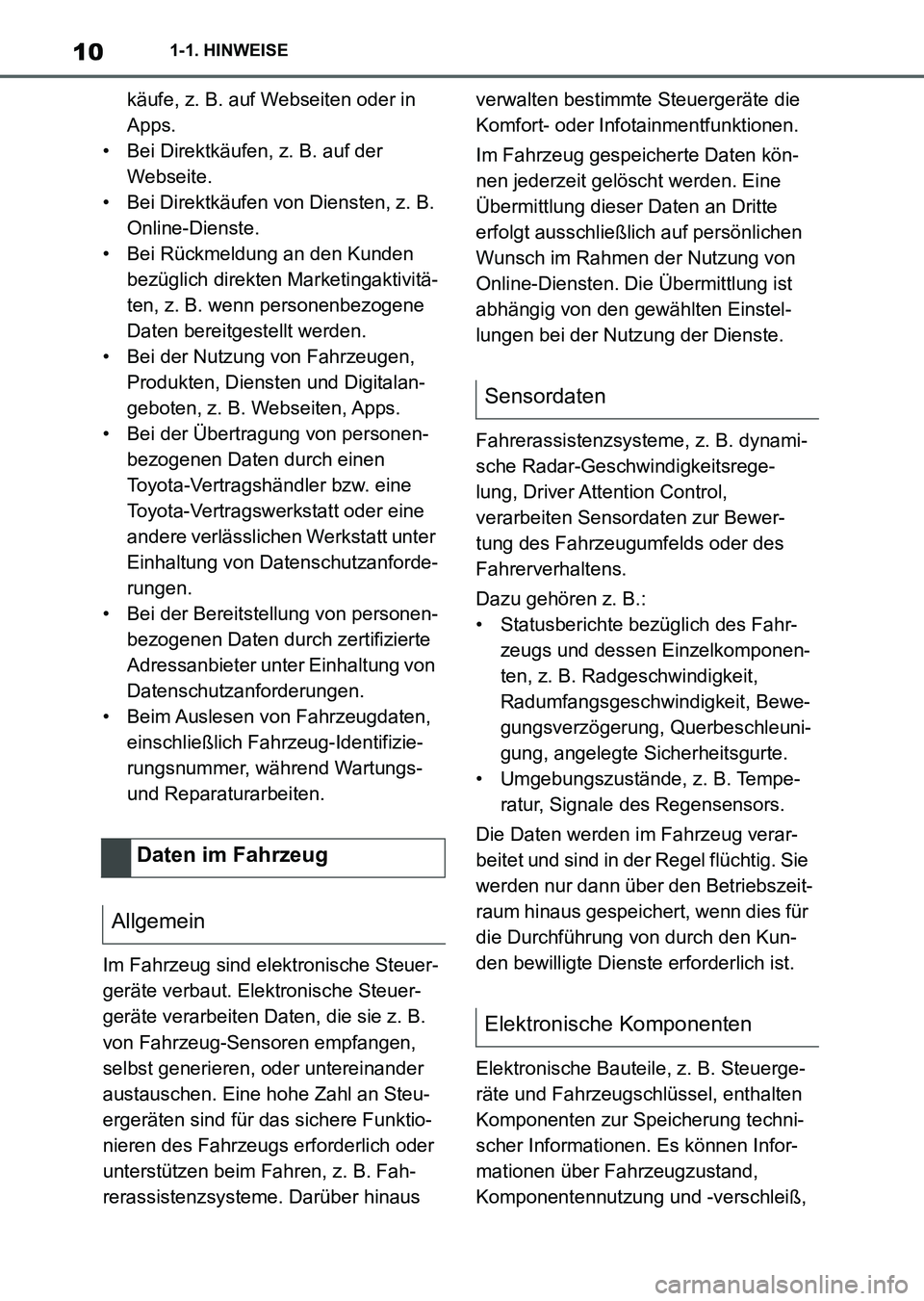 TOYOTA SUPRA 2022 Betriebsanleitungen (in German) 101-1. HINWEISE
käufe, z. B. auf Webseiten oder in
Apps.
• Bei Direktkäufen, z. B. auf der
Webseite.
• Bei Direktkäufen von Diensten, z. B.
Online-Dienste.
• Bei Rückmeldung an den Kunden TOYOTA SUPRA 2022 Betriebsanleitungen (in German) 101-1. HINWEISE
käufe, z. B. auf Webseiten oder in
Apps.
• Bei Direktkäufen, z. B. auf der
Webseite.
• Bei Direktkäufen von Diensten, z. B.
Online-Dienste.
• Bei Rückmeldung an den Kunden