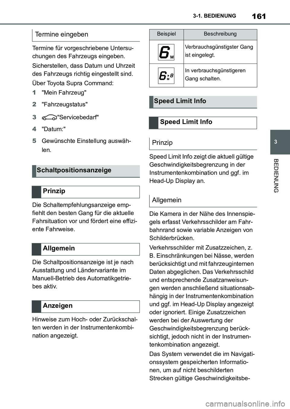 TOYOTA SUPRA 2022 Betriebsanleitungen (in German) 161
3 3-1. BEDIENUNG
BEDIENUNG
Termine für vorgeschriebene Untersu-
chungen des Fahrzeugs eingeben.
Sicherstellen, dass Datum und Uhrzeit
des Fahrzeugs richtig eingestellt sind.
Über Toyota Supra C TOYOTA SUPRA 2022 Betriebsanleitungen (in German) 161
3 3-1. BEDIENUNG
BEDIENUNG
Termine für vorgeschriebene Untersu-
chungen des Fahrzeugs eingeben.
Sicherstellen, dass Datum und Uhrzeit
des Fahrzeugs richtig eingestellt sind.
Über Toyota Supra C