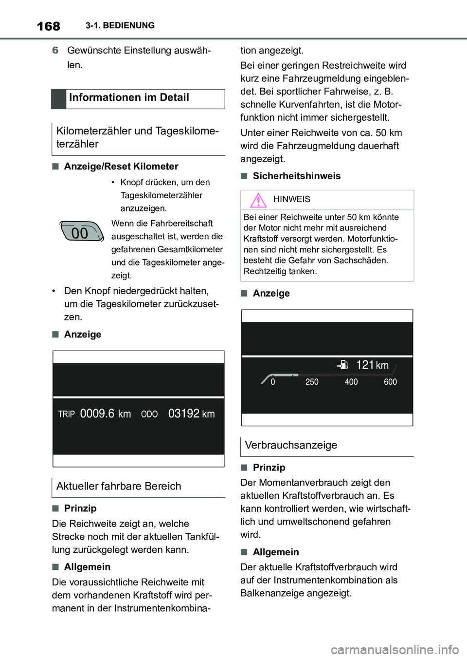 TOYOTA SUPRA 2022 Betriebsanleitungen (in German) 1683-1. BEDIENUNG
6Gewünschte Einstellung auswäh-
len.
■Anzeige/Reset Kilometer
• Den Knopf niedergedrückt halten,
um die Tageskilometer zurückzuset-
zen.
■Anzeige
■Prinzip
Die Reichweite TOYOTA SUPRA 2022 Betriebsanleitungen (in German) 1683-1. BEDIENUNG
6Gewünschte Einstellung auswäh-
len.
■Anzeige/Reset Kilometer
• Den Knopf niedergedrückt halten,
um die Tageskilometer zurückzuset-
zen.
■Anzeige
■Prinzip
Die Reichweite