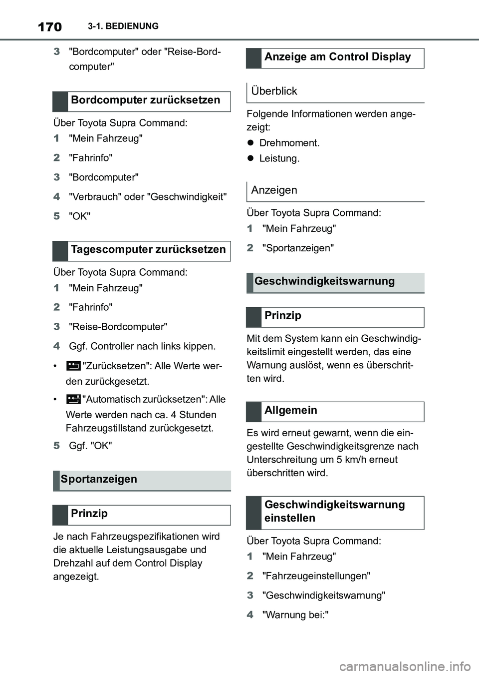 TOYOTA SUPRA 2022 Betriebsanleitungen (in German) 1703-1. BEDIENUNG
3"Bordcomputer" oder "Reise-Bord-
computer"
Über Toyota Supra Command:
1"Mein Fahrzeug"
2"Fahrinfo"
3"Bordcomputer"
4"Verbrauch" oder "Geschwindigkeit"
5"OK"
Über Toyota Supra Comm TOYOTA SUPRA 2022 Betriebsanleitungen (in German) 1703-1. BEDIENUNG
3"Bordcomputer" oder "Reise-Bord-
computer"
Über Toyota Supra Command:
1"Mein Fahrzeug"
2"Fahrinfo"
3"Bordcomputer"
4"Verbrauch" oder "Geschwindigkeit"
5"OK"
Über Toyota Supra Comm