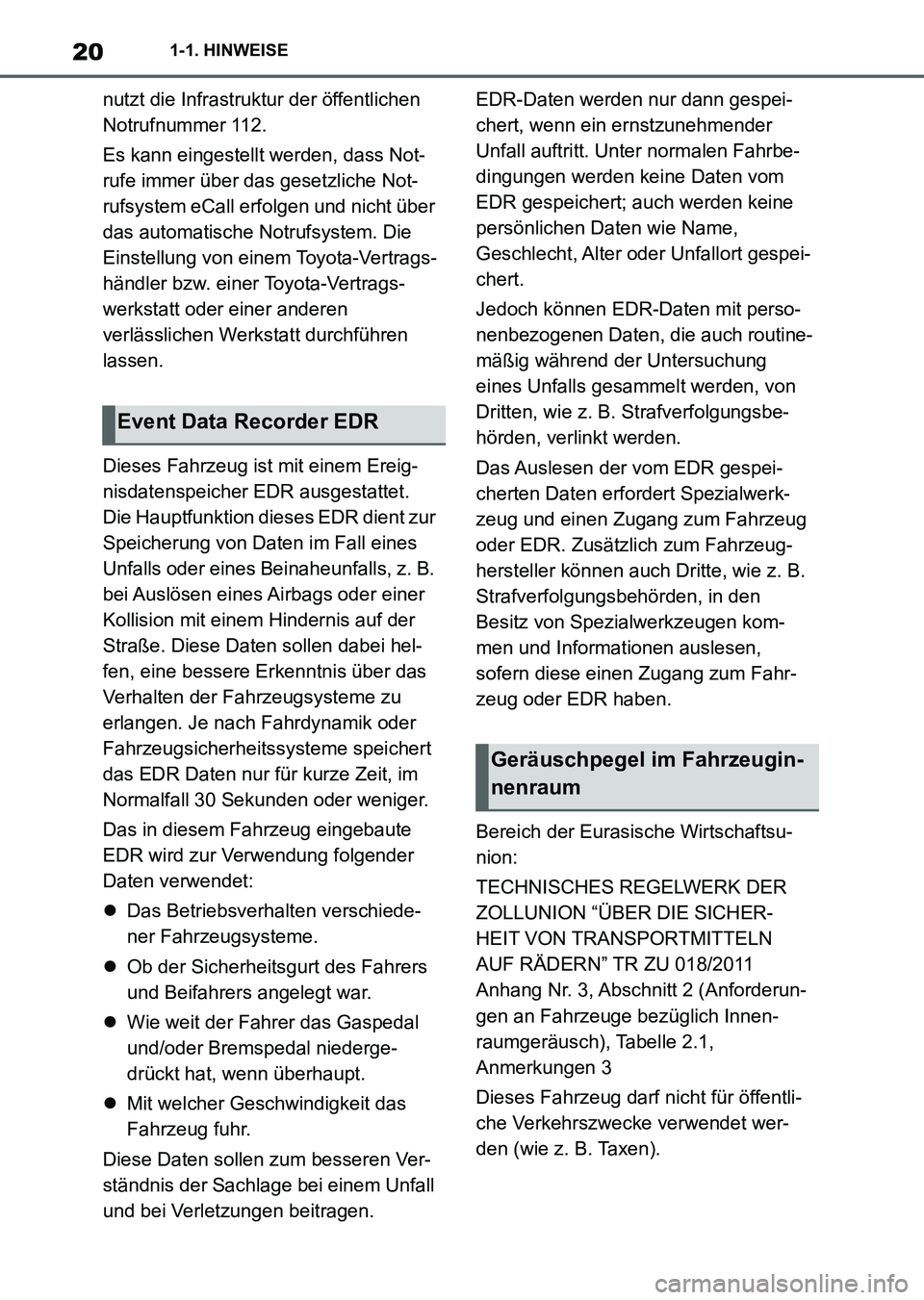 TOYOTA SUPRA 2022 Betriebsanleitungen (in German) 201-1. HINWEISE
nutzt die Infrastruktur der öffentlichen
Notrufnummer 112.
Es kann eingestellt werden, dass Not-
rufe immer über das gesetzliche Not-
rufsystem eCall erfolgen und nicht über
das a TOYOTA SUPRA 2022 Betriebsanleitungen (in German) 201-1. HINWEISE
nutzt die Infrastruktur der öffentlichen
Notrufnummer 112.
Es kann eingestellt werden, dass Not-
rufe immer über das gesetzliche Not-
rufsystem eCall erfolgen und nicht über
das a