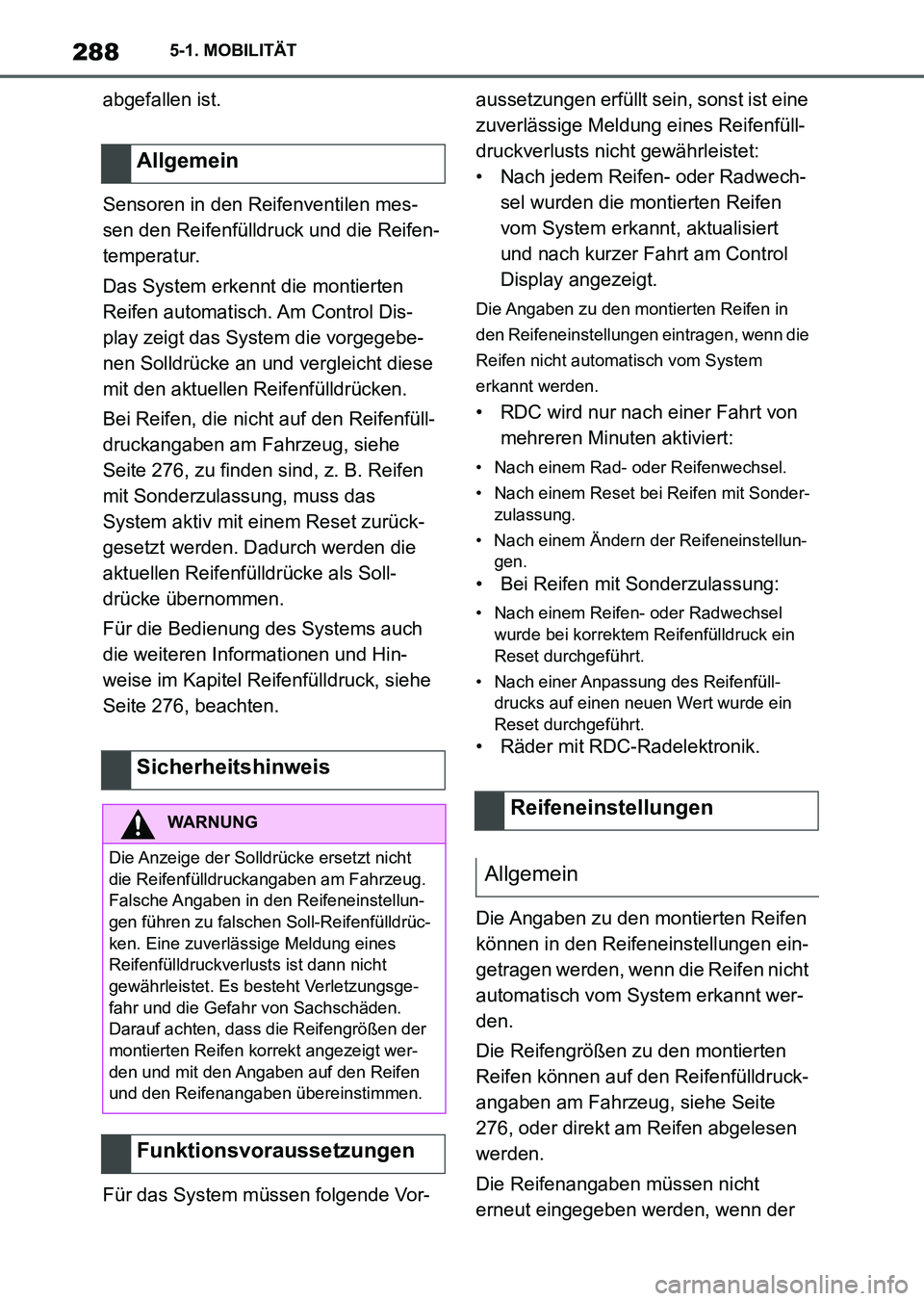 TOYOTA SUPRA 2022 Betriebsanleitungen (in German) 2885-1. MOBILITÄT
abgefallen ist.
Sensoren in den Reifenventilen mes-
sen den Reifenfülldruck und die Reifen-
temperatur.
Das System erkennt die montierten
Reifen automatisch. Am Control Dis-
play TOYOTA SUPRA 2022 Betriebsanleitungen (in German) 2885-1. MOBILITÄT
abgefallen ist.
Sensoren in den Reifenventilen mes-
sen den Reifenfülldruck und die Reifen-
temperatur.
Das System erkennt die montierten
Reifen automatisch. Am Control Dis-
play