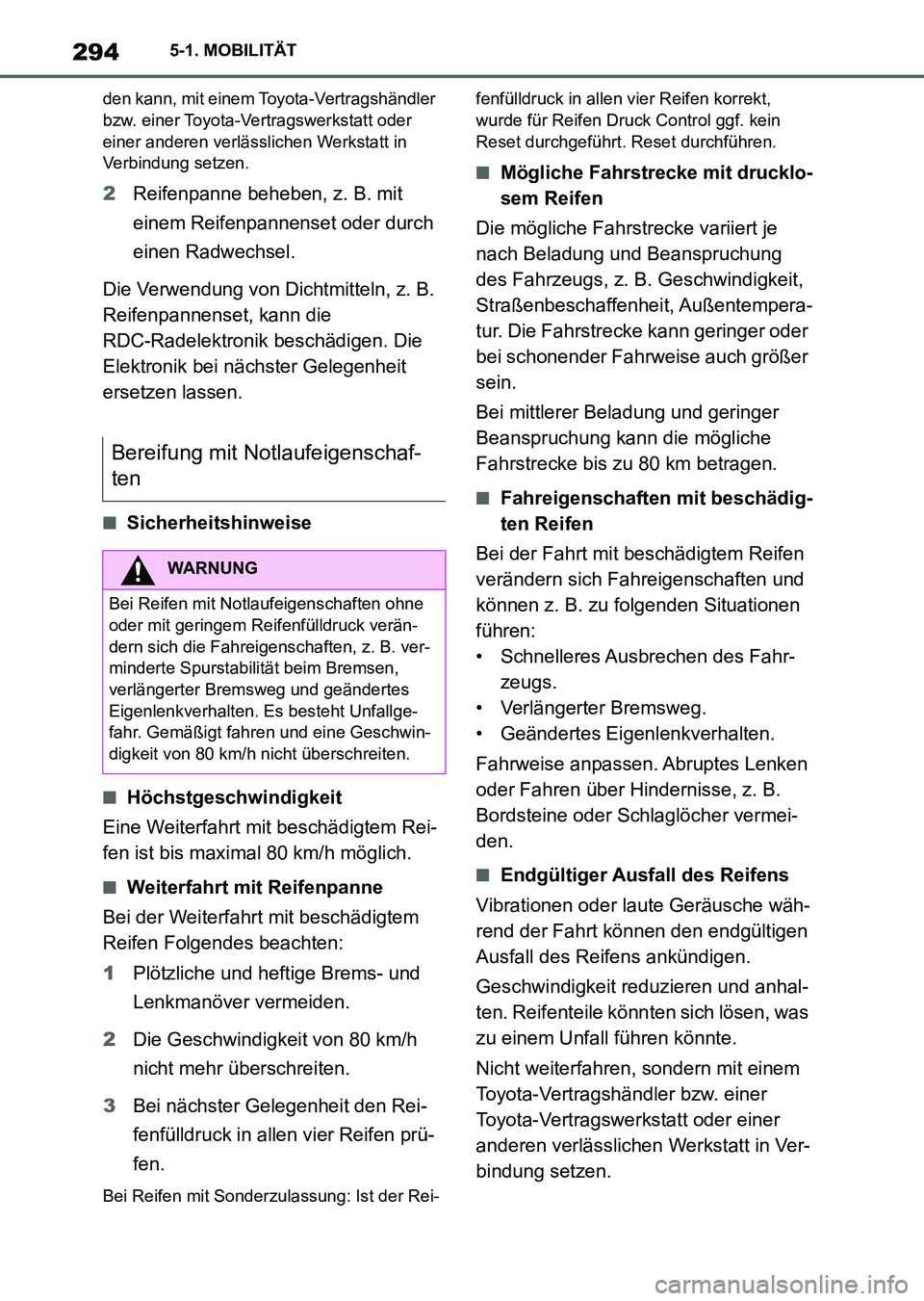 TOYOTA SUPRA 2022 Betriebsanleitungen (in German) 2945-1. MOBILITÄT
den kann, mit einem Toyota-Vertragshändler
bzw. einer Toyota-Vertragswerkstatt oder
einer anderen verlässlichen Werkstatt in
Verbindung setzen.
2Reifenpanne beheben, z. B. mit TOYOTA SUPRA 2022 Betriebsanleitungen (in German) 2945-1. MOBILITÄT
den kann, mit einem Toyota-Vertragshändler
bzw. einer Toyota-Vertragswerkstatt oder
einer anderen verlässlichen Werkstatt in
Verbindung setzen.
2Reifenpanne beheben, z. B. mit