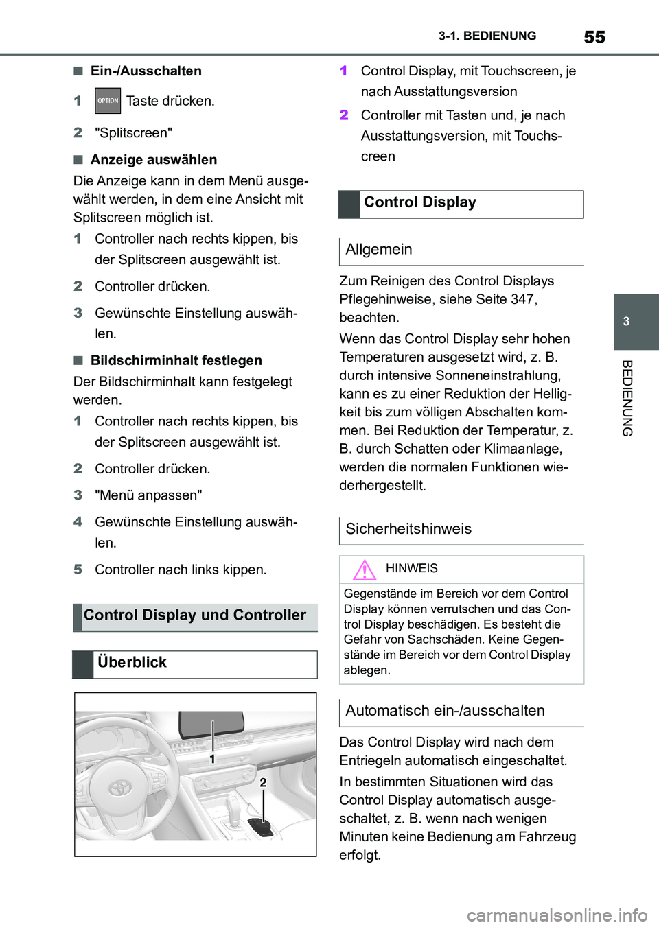 TOYOTA SUPRA 2022 Betriebsanleitungen (in German) 55
3 3-1. BEDIENUNG
BEDIENUNG
■Ein-/Ausschalten
1 Taste drücken.
2"Splitscreen"
■Anzeige auswählen
Die Anzeige kann in dem Menü ausge-
wählt werden, in dem eine Ansicht mit
Splitscreen mögli TOYOTA SUPRA 2022 Betriebsanleitungen (in German) 55
3 3-1. BEDIENUNG
BEDIENUNG
■Ein-/Ausschalten
1 Taste drücken.
2"Splitscreen"
■Anzeige auswählen
Die Anzeige kann in dem Menü ausge-
wählt werden, in dem eine Ansicht mit
Splitscreen mögli