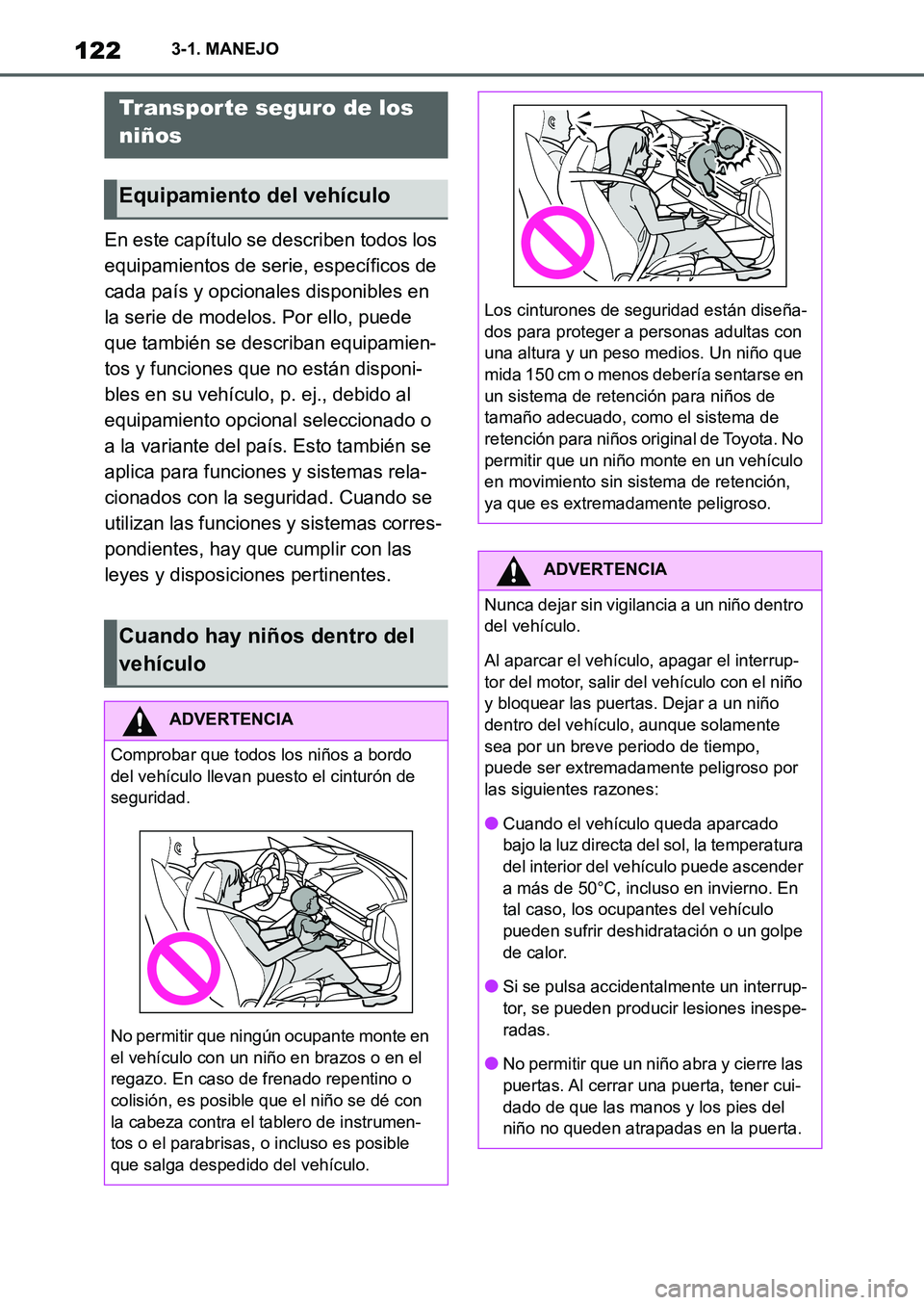 TOYOTA SUPRA 2022 Manuale de Empleo (in Spanish) 1223-1. MANEJO
En este capítulo se describen todos los
equipamientos de serie, específicos de
cada país y opcionales disponibles en
la serie de modelos. Por ello, puede
que también se describa TOYOTA SUPRA 2022 Manuale de Empleo (in Spanish) 1223-1. MANEJO
En este capítulo se describen todos los
equipamientos de serie, específicos de
cada país y opcionales disponibles en
la serie de modelos. Por ello, puede
que también se describa