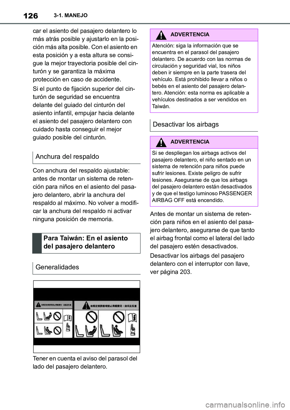 TOYOTA SUPRA 2022 Manuale de Empleo (in Spanish) 1263-1. MANEJO
car el asiento del pasajero delantero lo
más atrás posible y ajustarlo en la posi-
ción más alta posible. Con el asiento en
esta posición y a esta altura se consi-
gue la mejor t TOYOTA SUPRA 2022 Manuale de Empleo (in Spanish) 1263-1. MANEJO
car el asiento del pasajero delantero lo
más atrás posible y ajustarlo en la posi-
ción más alta posible. Con el asiento en
esta posición y a esta altura se consi-
gue la mejor t