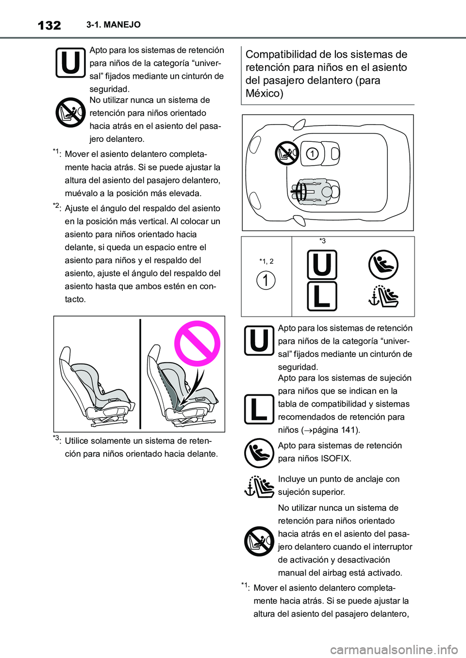 TOYOTA SUPRA 2022  Manuale de Empleo (in Spanish) 1323-1. MANEJO
*1: Mover el asiento delantero completa-
mente hacia atrás. Si se puede ajustar la 
altura del asiento del pasajero delantero, 
muévalo a la posición más elevada.
*2: Ajuste el áng