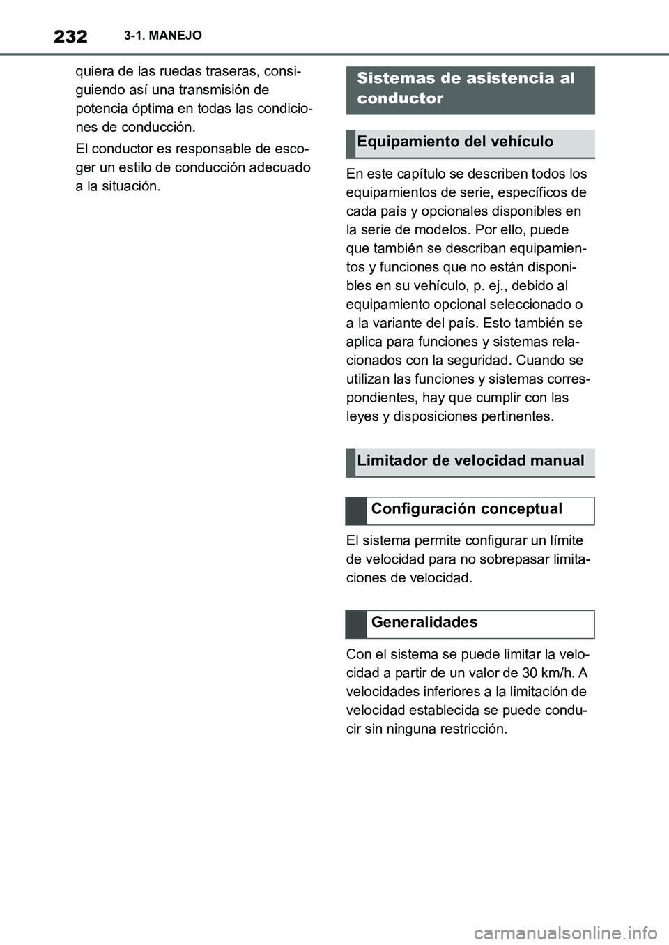 TOYOTA SUPRA 2022 Manuale de Empleo (in Spanish) 2323-1. MANEJO
quiera de las ruedas traseras, consi-
guiendo así una transmisión de
potencia óptima en todas las condicio-
nes de conducción.
El conductor es responsable de esco-
ger un estilo de TOYOTA SUPRA 2022 Manuale de Empleo (in Spanish) 2323-1. MANEJO
quiera de las ruedas traseras, consi-
guiendo así una transmisión de
potencia óptima en todas las condicio-
nes de conducción.
El conductor es responsable de esco-
ger un estilo de