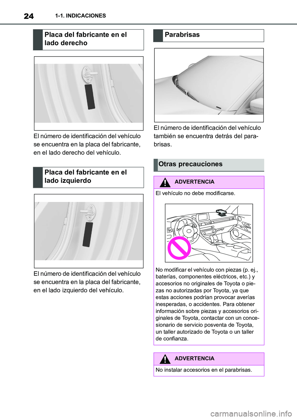 TOYOTA SUPRA 2022 Manuale de Empleo (in Spanish) 241-1. INDICACIONES
El número de identificación del vehículo
se encuentra en la placa del fabricante,
en el lado derecho del vehículo.
El número de identificación del vehículo
se encuentra e TOYOTA SUPRA 2022 Manuale de Empleo (in Spanish) 241-1. INDICACIONES
El número de identificación del vehículo
se encuentra en la placa del fabricante,
en el lado derecho del vehículo.
El número de identificación del vehículo
se encuentra e