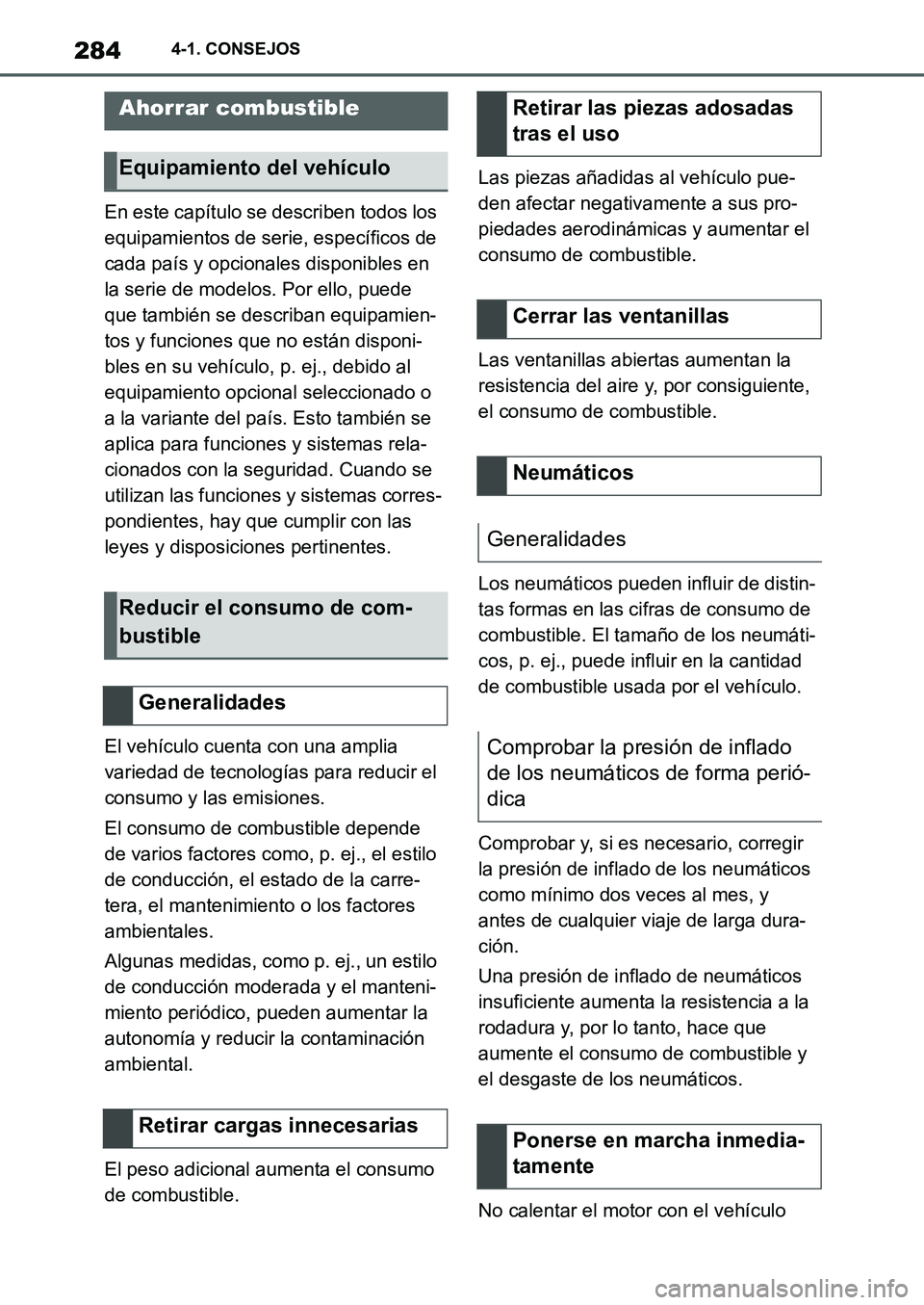 TOYOTA SUPRA 2022 Manuale de Empleo (in Spanish) 2844-1. CONSEJOS
En este capítulo se describen todos los
equipamientos de serie, específicos de
cada país y opcionales disponibles en
la serie de modelos. Por ello, puede
que también se descri TOYOTA SUPRA 2022 Manuale de Empleo (in Spanish) 2844-1. CONSEJOS
En este capítulo se describen todos los
equipamientos de serie, específicos de
cada país y opcionales disponibles en
la serie de modelos. Por ello, puede
que también se descri