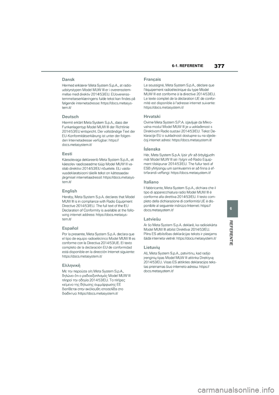 TOYOTA SUPRA 2022  Instructieboekje (in Dutch) 377
6
6-1. REFERENTIE
REFERENTIE
Supra_OM_General_OM9A066E_1_2111.book  Page 
377  Friday, September 24, 2021  10:31 AM 