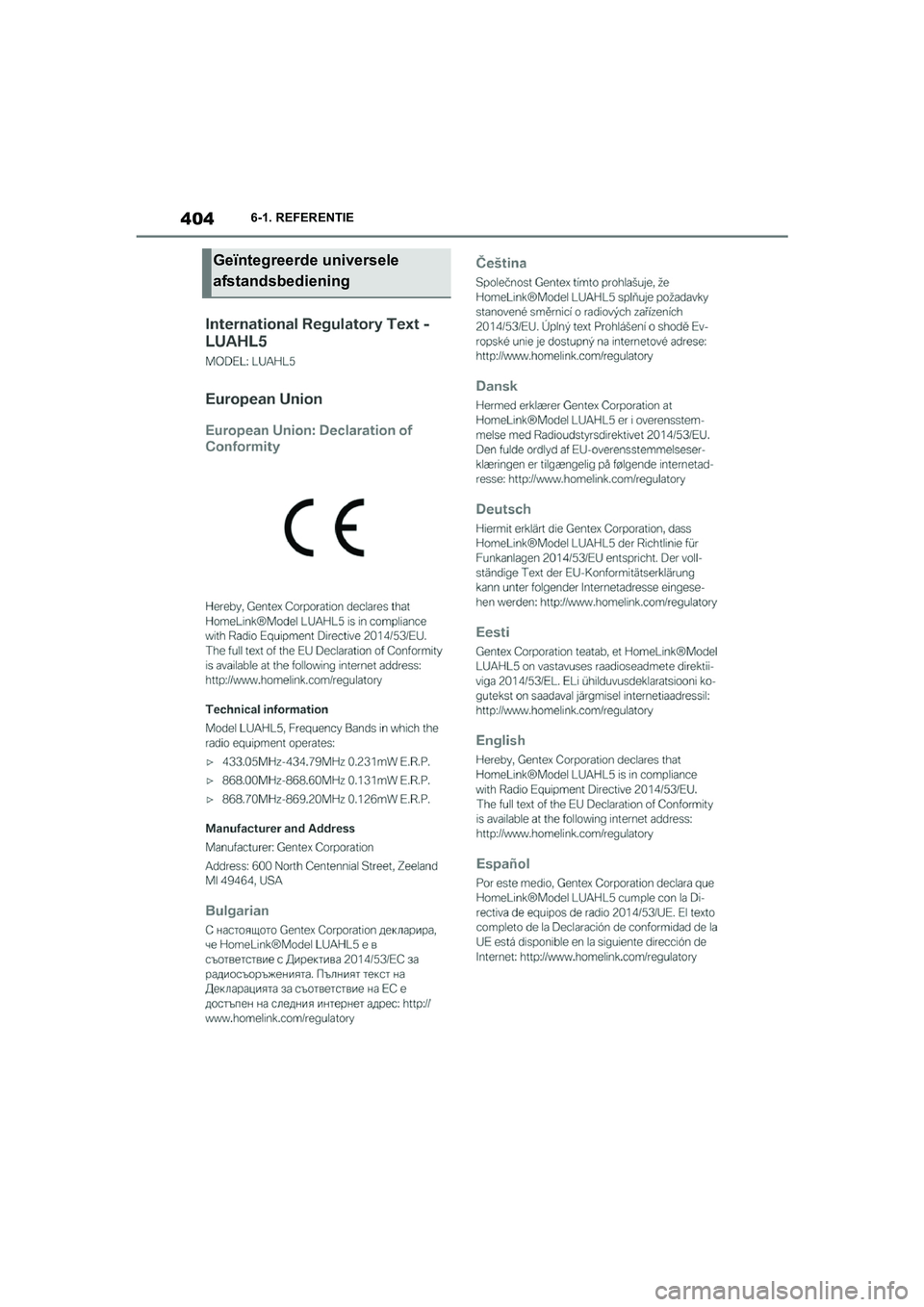 TOYOTA SUPRA 2022  Instructieboekje (in Dutch) 4046-1. REFERENTIE
Geïntegreerde universele 
afstandsbediening
Supra_OM_General_OM9A066E_1_2111.book  Page 404  Friday, September 24, 2021  10:31 AM 