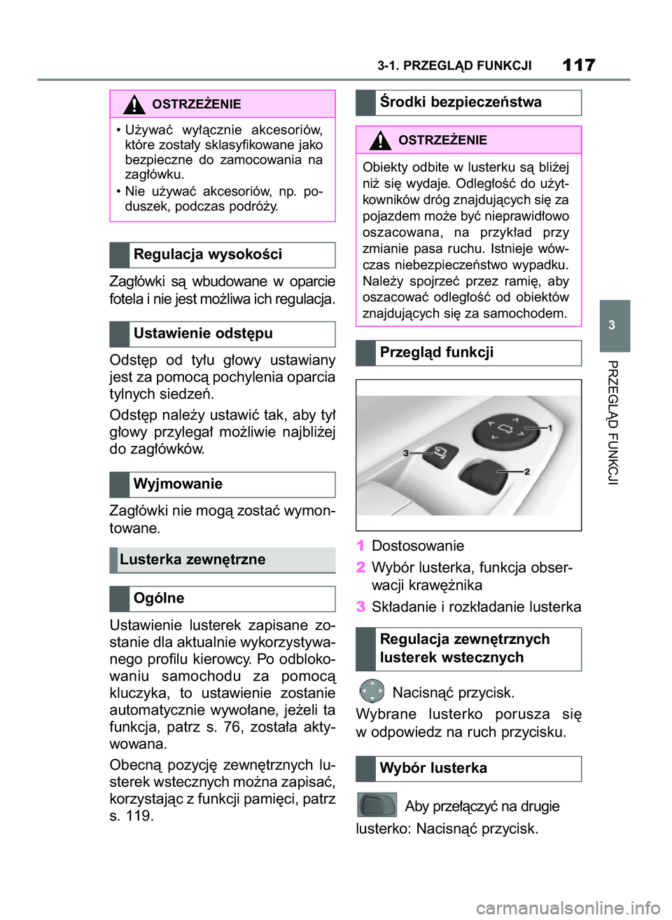 TOYOTA SUPRA 2022 Instrukcja obsługi (in Polish) Zag∏ówki sà wbudowane w oparcie
fotela i nie jest mo˝liwa ich regulacja.
Odst´p od ty∏u g∏owy ustawiany
jest za pomocà pochylenia oparcia
tylnych siedzeƒ.
Odst´p nale˝y ustawiç t TOYOTA SUPRA 2022 Instrukcja obsługi (in Polish) Zag∏ówki sà wbudowane w oparcie
fotela i nie jest mo˝liwa ich regulacja.
Odst´p od ty∏u g∏owy ustawiany
jest za pomocà pochylenia oparcia
tylnych siedzeƒ.
Odst´p nale˝y ustawiç t