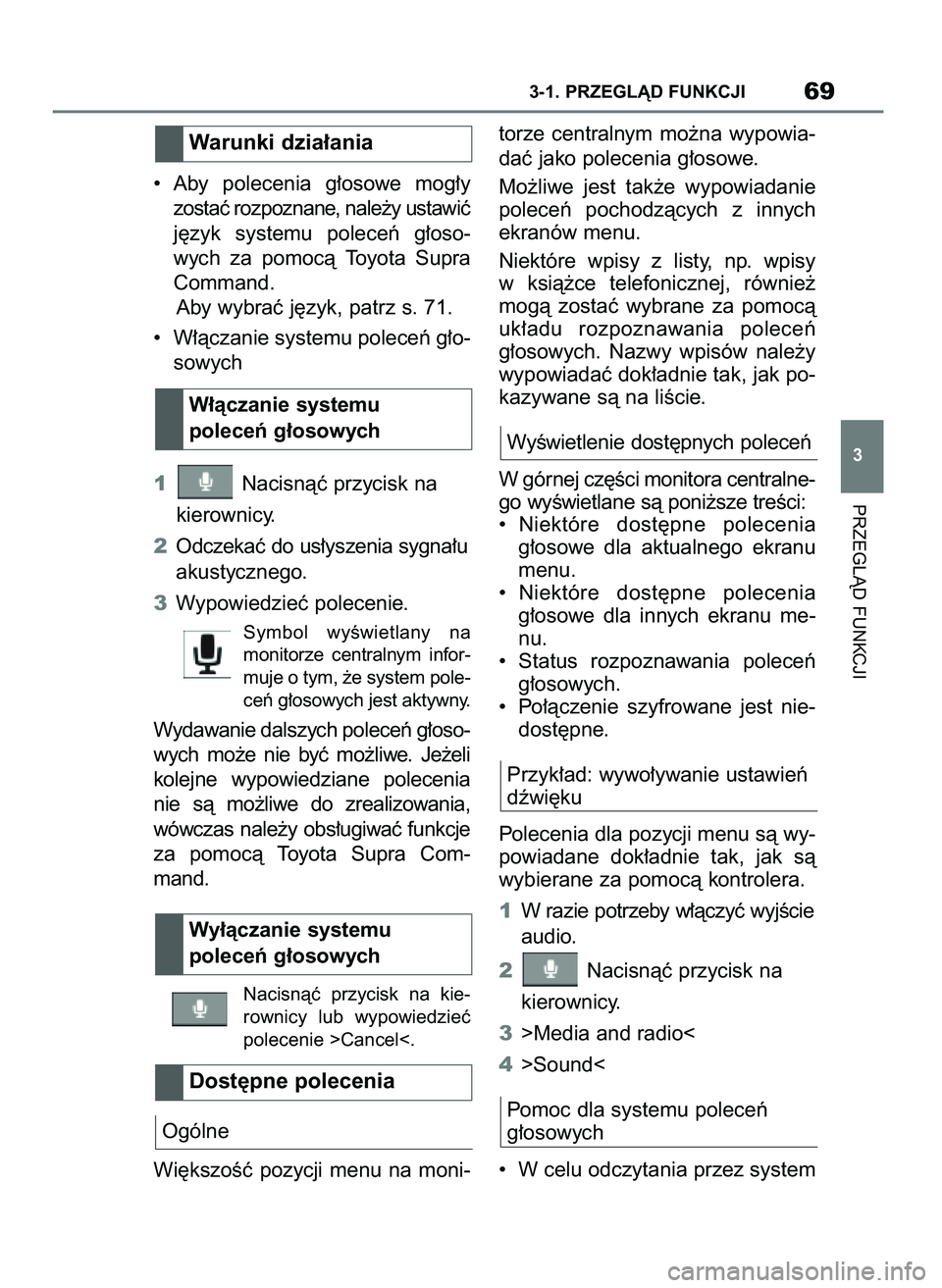 TOYOTA SUPRA 2022 Instrukcja obsługi (in Polish) • Aby polecenia g∏osowe mog∏y
zostaç rozpoznane, nale˝y ustawiç
j´zyk systemu poleceƒ g∏oso-
wych za pomocà Toyota Supra
Command.
Aby wybraç j´zyk, patrz s. 71.
• W∏àc TOYOTA SUPRA 2022 Instrukcja obsługi (in Polish) • Aby polecenia g∏osowe mog∏y
zostaç rozpoznane, nale˝y ustawiç
j´zyk systemu poleceƒ g∏oso-
wych za pomocà Toyota Supra
Command.
Aby wybraç j´zyk, patrz s. 71.
• W∏àc