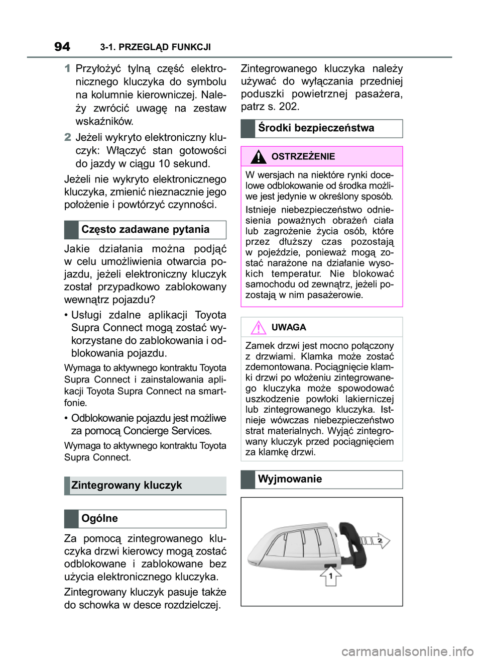 TOYOTA SUPRA 2022 Instrukcja obsługi (in Polish) 1Przy∏o˝yç tylnà cz´Êç elektro-
nicznego kluczyka do symbolu
na kolumnie kierowniczej. Nale-
˝y zwróciç uwag´ na zestaw
wskaêników.
2Je˝eli wykryto elektroniczny klu-
czyk: TOYOTA SUPRA 2022 Instrukcja obsługi (in Polish) 1Przy∏o˝yç tylnà cz´Êç elektro-
nicznego kluczyka do symbolu
na kolumnie kierowniczej. Nale-
˝y zwróciç uwag´ na zestaw
wskaêników.
2Je˝eli wykryto elektroniczny klu-
czyk: