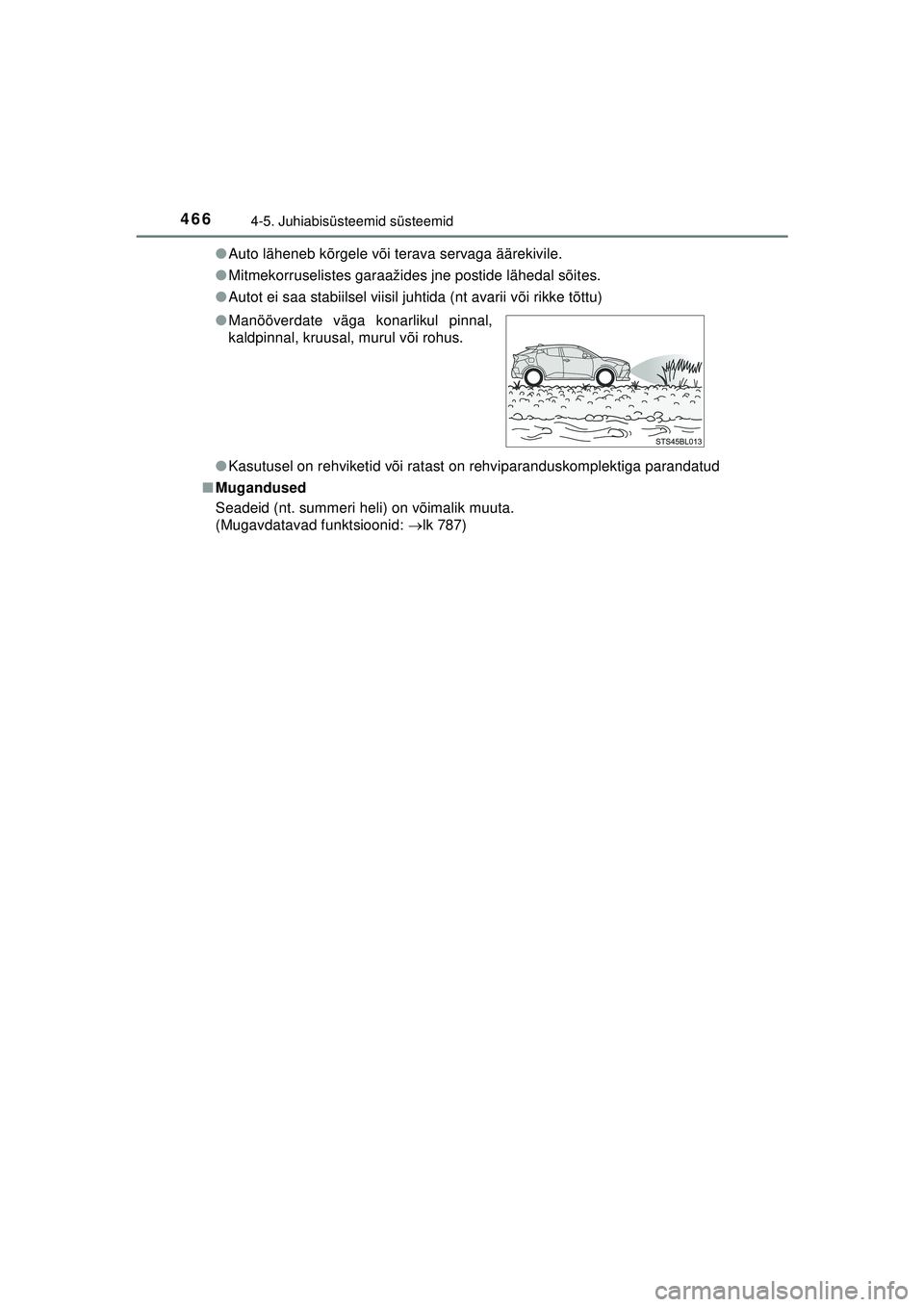 TOYOTA C-HR 2022 Kasutusjuhend (in Estonian) 4664-5. Juhiabisüsteemid süsteemid
C-HR_HV_OM_Europe_OM10720EE●
Auto läheneb kõrgele või terava servaga äärekivile.
● Mitmekorruselistes garaažides jne postide lähedal sõites.
● Autot TOYOTA C-HR 2022 Kasutusjuhend (in Estonian) 4664-5. Juhiabisüsteemid süsteemid
C-HR_HV_OM_Europe_OM10720EE●
Auto läheneb kõrgele või terava servaga äärekivile.
● Mitmekorruselistes garaažides jne postide lähedal sõites.
● Autot