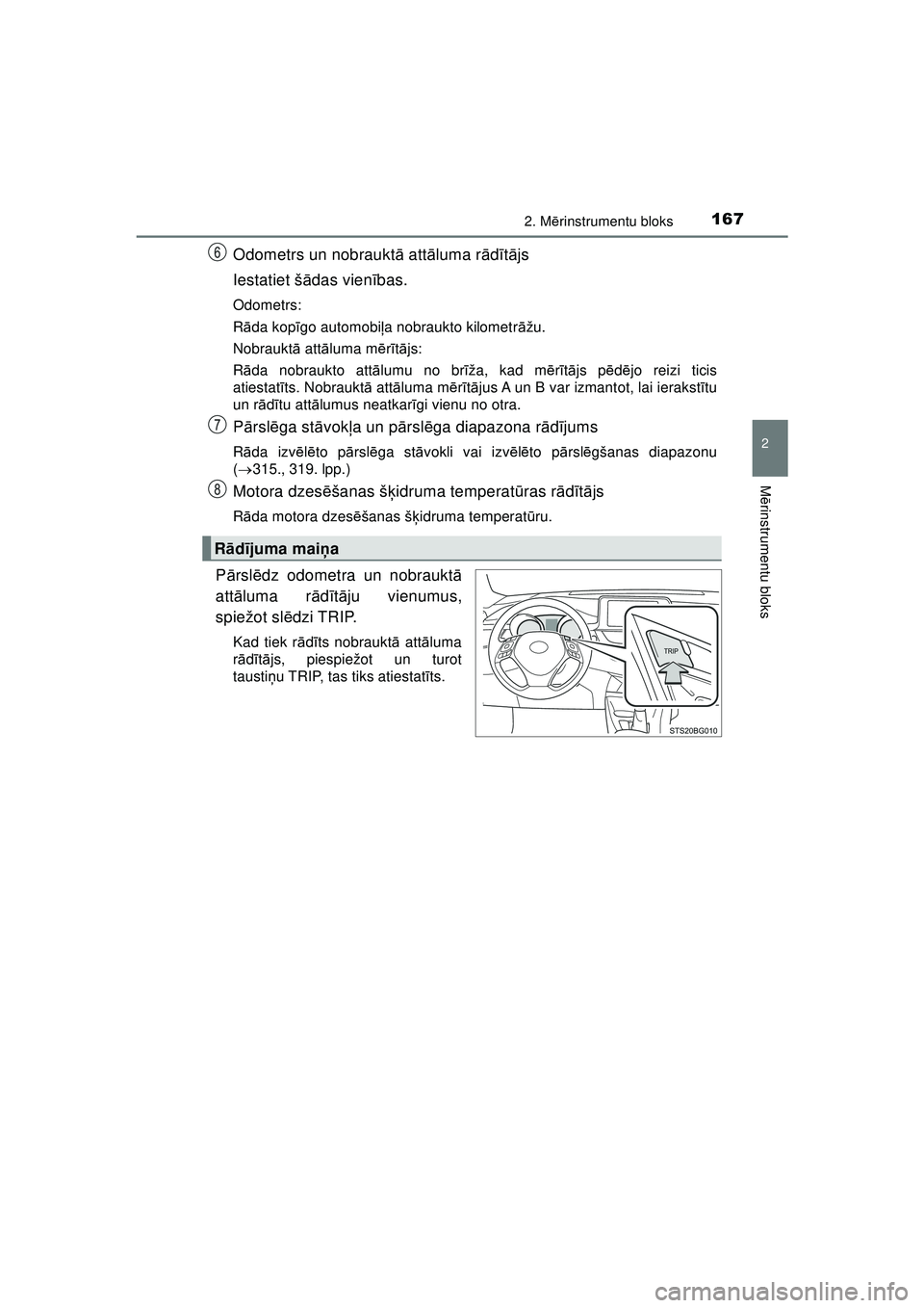 TOYOTA C-HR 2022 Lietošanas Instrukcija (in Latvian) 1672. Mērinstrumentu bloks
2
M ērinstrumentu bloks
C-HR_HV_OM_Europe_OM10720LV
Odometrs un nobrauktā attāluma r ādītā js
Iestatiet š ādas vien ības.
Odometrs:
R āda kop īgo automobi ļa n TOYOTA C-HR 2022 Lietošanas Instrukcija (in Latvian) 1672. Mērinstrumentu bloks
2
M ērinstrumentu bloks
C-HR_HV_OM_Europe_OM10720LV
Odometrs un nobrauktā attāluma r ādītā js
Iestatiet š ādas vien ības.
Odometrs:
R āda kop īgo automobi ļa n