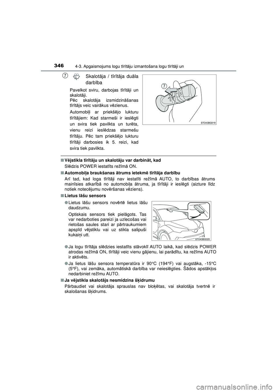 TOYOTA C-HR 2022 Lietošanas Instrukcija (in Latvian) 3464-3. Apgaismojums logu tīr ītā ju izmantošana logu t īr ītā ji un
C-HR_HV_OM_Europe_OM10720LV
Skalot āja / t īr ītā ja du āla
darb ība
Pavelkot sviru, darbojas t īrī tā ji un
skalot TOYOTA C-HR 2022 Lietošanas Instrukcija (in Latvian) 3464-3. Apgaismojums logu tīr ītā ju izmantošana logu t īr ītā ji un
C-HR_HV_OM_Europe_OM10720LV
Skalot āja / t īr ītā ja du āla
darb ība
Pavelkot sviru, darbojas t īrī tā ji un
skalot