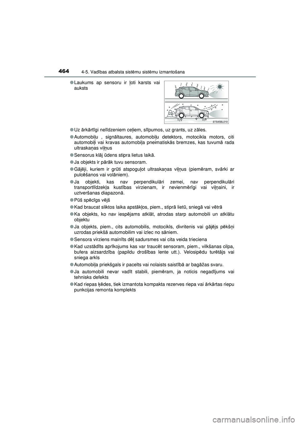 TOYOTA C-HR 2022 Lietošanas Instrukcija (in Latvian) 4644-5. Vadības atbalsta sist ēmu sist ēmu izmantošana
C-HR_HV_OM_Europe_OM10720LV ●
Uz ārk ārt īgi nel īdzeniem ce ļiem, sl īpumos, uz grants, uz z āles.
● Automobi ļu , signā ltaur TOYOTA C-HR 2022 Lietošanas Instrukcija (in Latvian) 4644-5. Vadības atbalsta sist ēmu sist ēmu izmantošana
C-HR_HV_OM_Europe_OM10720LV ●
Uz ārk ārt īgi nel īdzeniem ce ļiem, sl īpumos, uz grants, uz z āles.
● Automobi ļu , signā ltaur