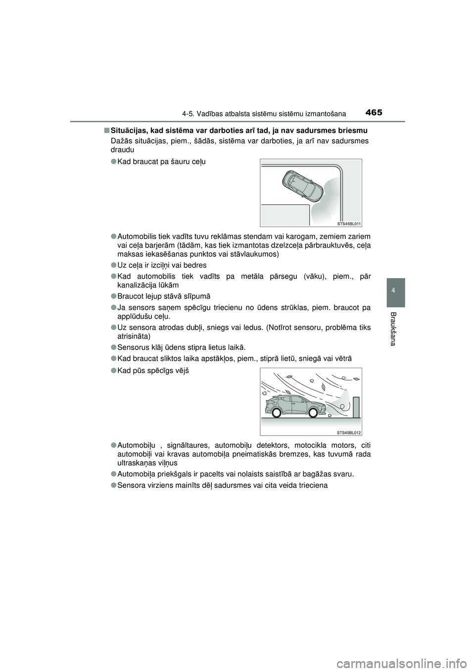 TOYOTA C-HR 2022 Lietošanas Instrukcija (in Latvian) 4654-5. Vadības atbalsta sist ēmu sist ēmu izmantošana
4
Braukšana
C-HR_HV_OM_Europe_OM10720LV ■
Situ ācijas, kad sist ēma var darboties ar ī tad, ja nav sadursmes briesmu
Daž ās situ āci TOYOTA C-HR 2022 Lietošanas Instrukcija (in Latvian) 4654-5. Vadības atbalsta sist ēmu sist ēmu izmantošana
4
Braukšana
C-HR_HV_OM_Europe_OM10720LV ■
Situ ācijas, kad sist ēma var darboties ar ī tad, ja nav sadursmes briesmu
Daž ās situ āci