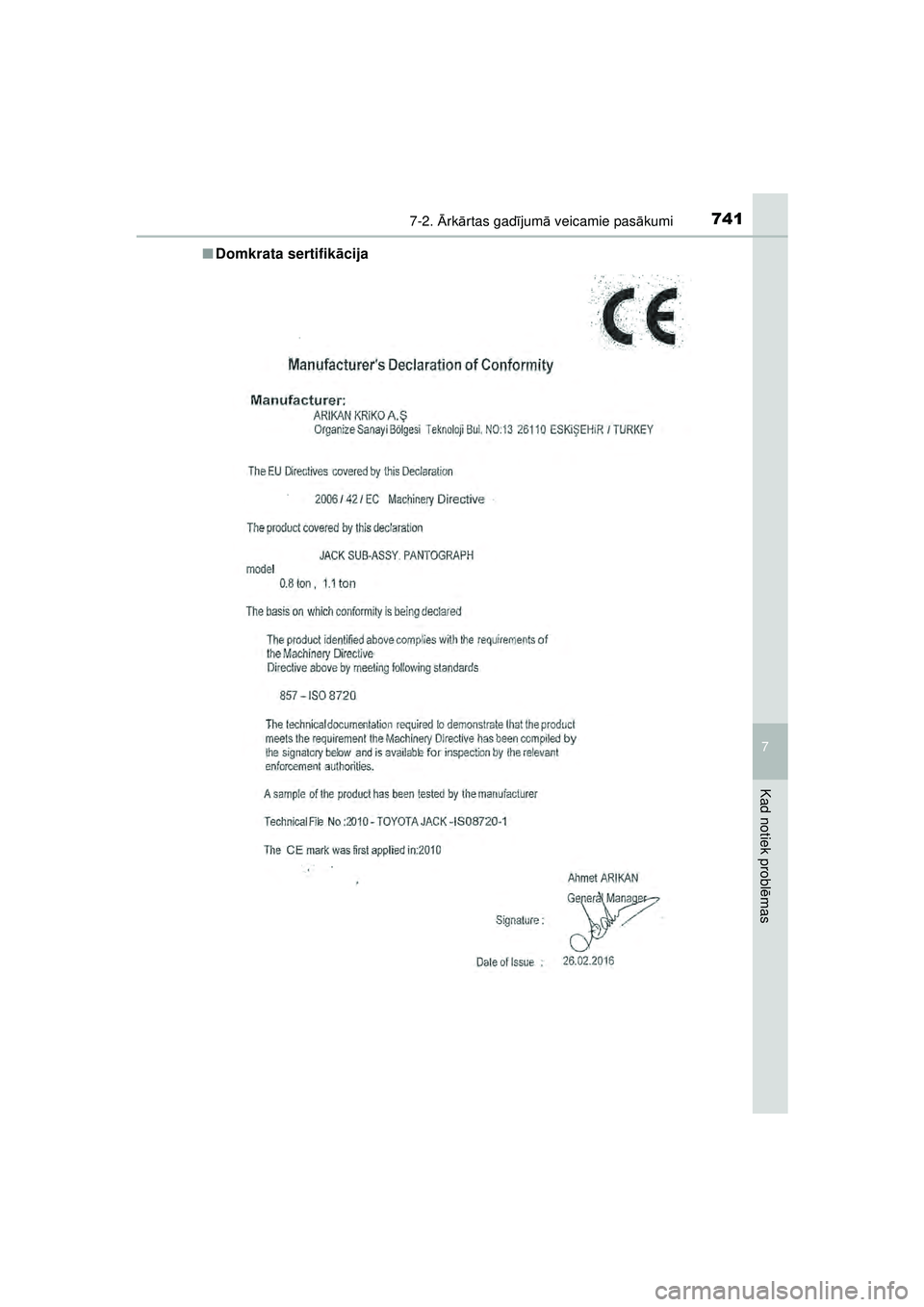 TOYOTA C-HR 2022 Lietošanas Instrukcija (in Latvian) 7417-2. Ārk ārtas gad ījum ā veicamie pas ākumi
C-HR_HV_OM_Europe_OM10720LV
7
Kad notiek probl ēmas
■ Domkrata sertifik ācija
C-HR_HV_OM_Europe_OM10720LV.book Page 741 Thursday, March 3, 20 TOYOTA C-HR 2022 Lietošanas Instrukcija (in Latvian) 7417-2. Ārk ārtas gad ījum ā veicamie pas ākumi
C-HR_HV_OM_Europe_OM10720LV
7
Kad notiek probl ēmas
■ Domkrata sertifik ācija
C-HR_HV_OM_Europe_OM10720LV.book Page 741 Thursday, March 3, 20