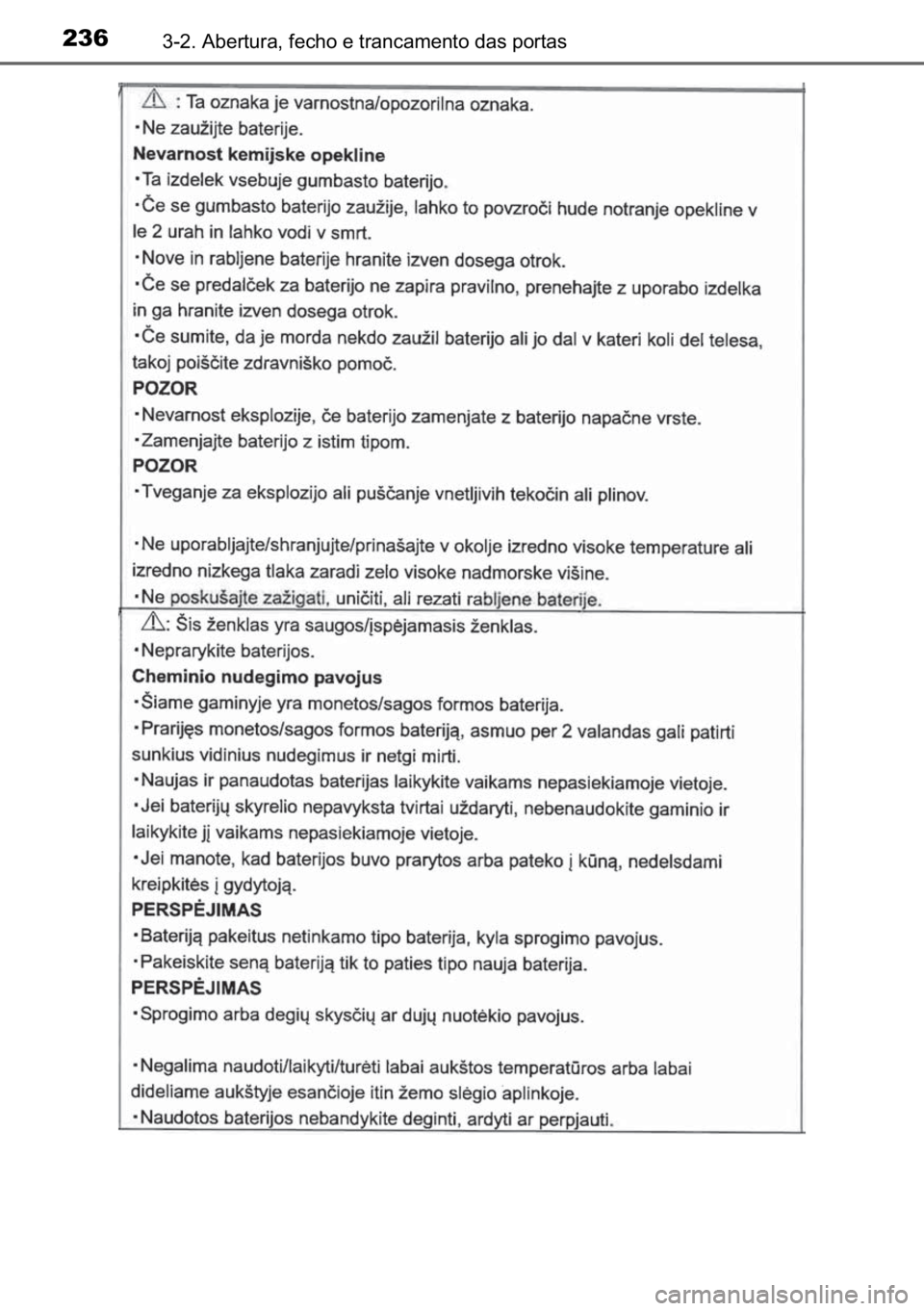 TOYOTA C-HR 2022  Manual de utilização (in Portuguese) 236������$�E�H�U�W�X�U�D���I�H�F�K�R��H��W�U�D�Q�F�D�P�H�Q�W�R��G�D�V��S�R�U�W�D�V 