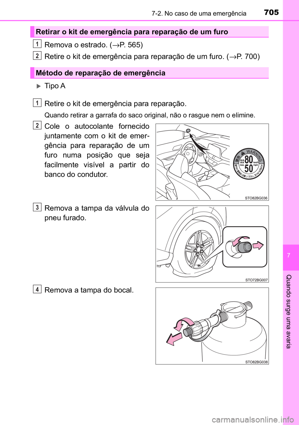 TOYOTA C-HR 2022  Manual de utilização (in Portuguese) 705������1�R��F�D�V�R��G�H��X�P�D��H�P�H�U�J�r�Q�F�L�D
�
�4�X�D�Q�G�R��V�X�U�J�H��X�P�D��D�Y�D�U�L�D
�5�H�P�R�Y�D��R��H�V�W�U�D�G�R���→�3������
<003500480057004c0055004800030
