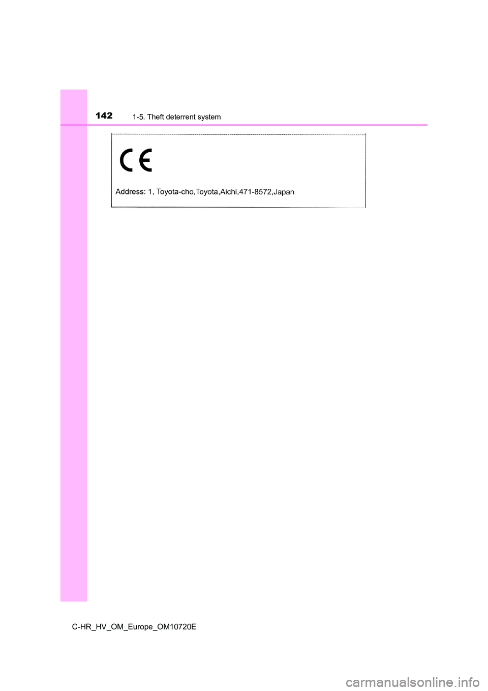TOYOTA C-HR 2022  Owners Manual 1421-5. Theft deterrent system
C-HR_HV_OM_Europe_OM10720E 