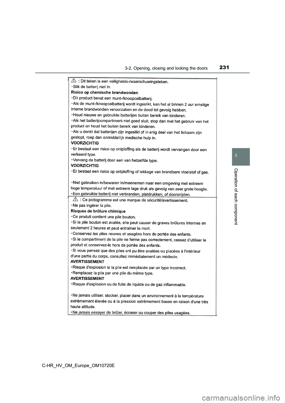 TOYOTA C-HR 2022 Owners Manual 2313-2. Opening, closing and locking the doors
3
Operation of each component
C-HR_HV_OM_Europe_OM10720E TOYOTA C-HR 2022 Owners Manual 2313-2. Opening, closing and locking the doors
3
Operation of each component
C-HR_HV_OM_Europe_OM10720E