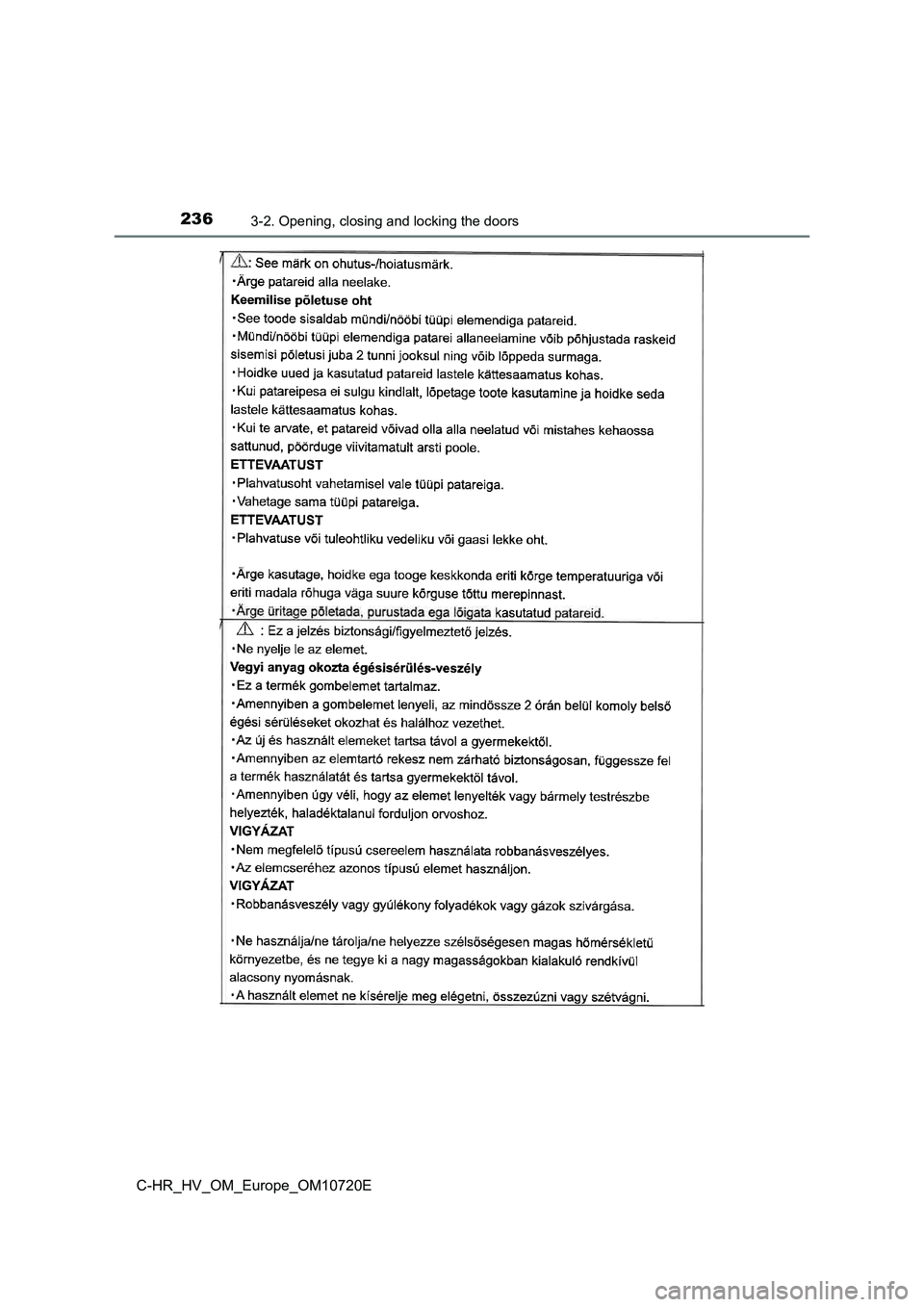 TOYOTA C-HR 2022 Owners Manual 2363-2. Opening, closing and locking the doors
C-HR_HV_OM_Europe_OM10720E TOYOTA C-HR 2022 Owners Manual 2363-2. Opening, closing and locking the doors
C-HR_HV_OM_Europe_OM10720E