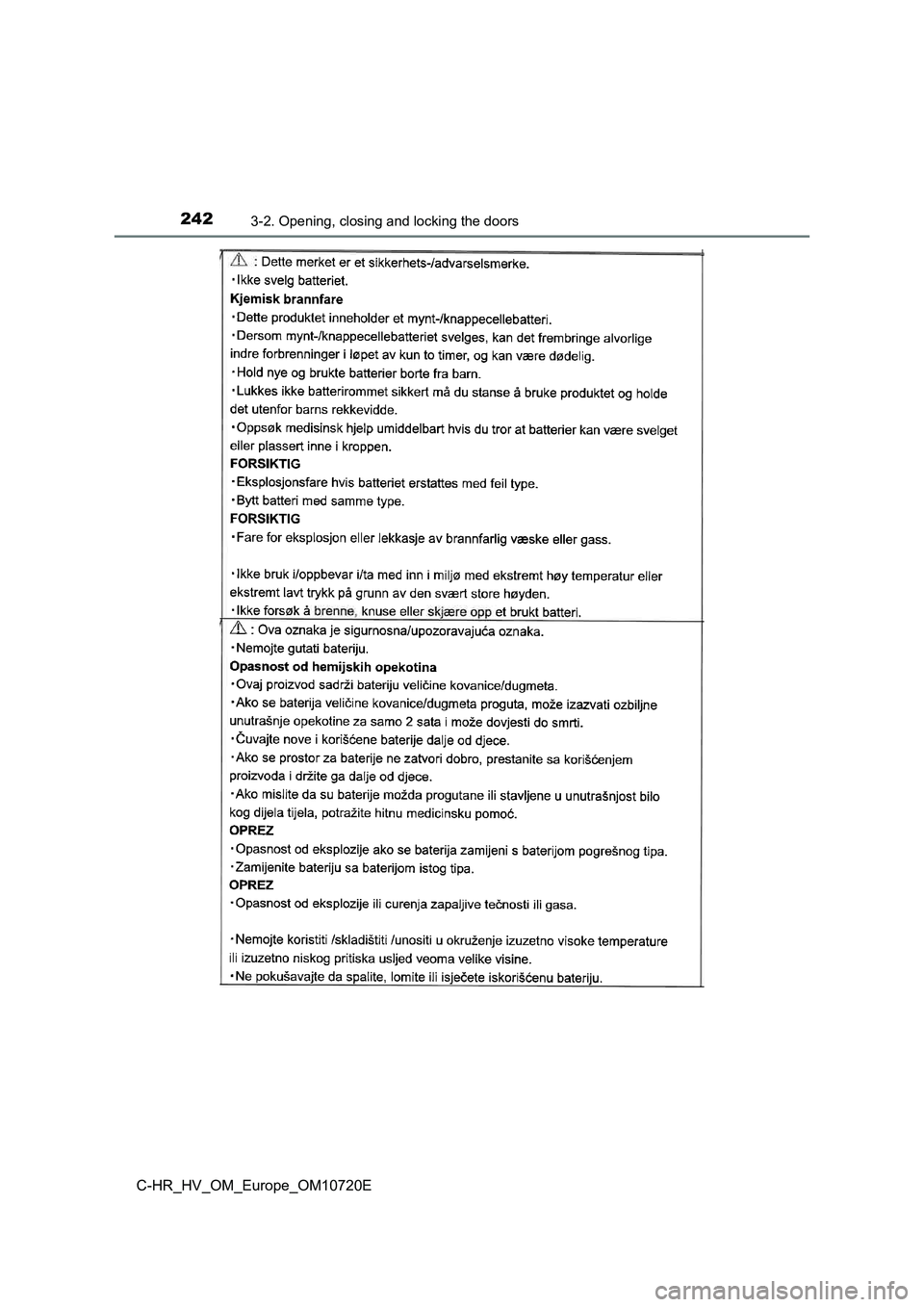 TOYOTA C-HR 2022 Owners Manual 2423-2. Opening, closing and locking the doors
C-HR_HV_OM_Europe_OM10720E TOYOTA C-HR 2022 Owners Manual 2423-2. Opening, closing and locking the doors
C-HR_HV_OM_Europe_OM10720E