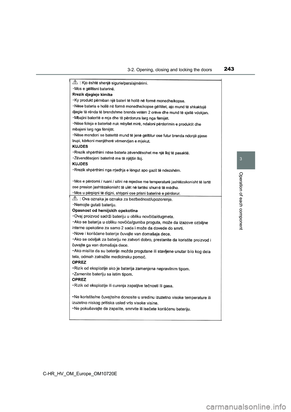 TOYOTA C-HR 2022 Owners Manual 2433-2. Opening, closing and locking the doors
3
Operation of each component
C-HR_HV_OM_Europe_OM10720E TOYOTA C-HR 2022 Owners Manual 2433-2. Opening, closing and locking the doors
3
Operation of each component
C-HR_HV_OM_Europe_OM10720E