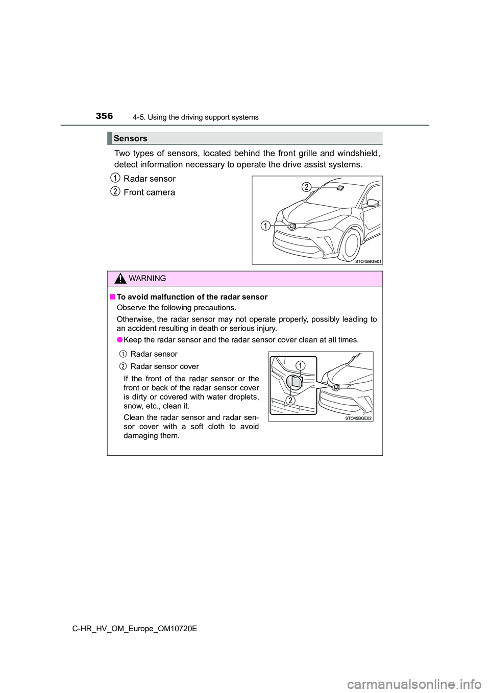 TOYOTA C-HR 2022 Owners Manual 3564-5. Using the driving support systems
C-HR_HV_OM_Europe_OM10720E
Two types of sensors, located behind the front grille and windshield,
detect information necessary to operate the drive TOYOTA C-HR 2022 Owners Manual 3564-5. Using the driving support systems
C-HR_HV_OM_Europe_OM10720E
Two types of sensors, located behind the front grille and windshield,
detect information necessary to operate the drive