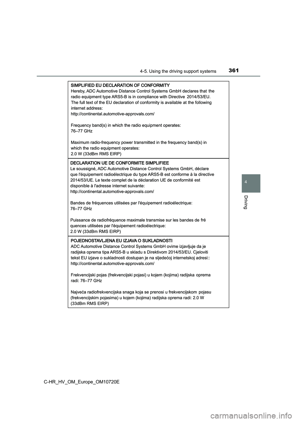 TOYOTA C-HR 2022  Owners Manual 3614-5. Using the driving support systems
4
Driving
C-HR_HV_OM_Europe_OM10720E 