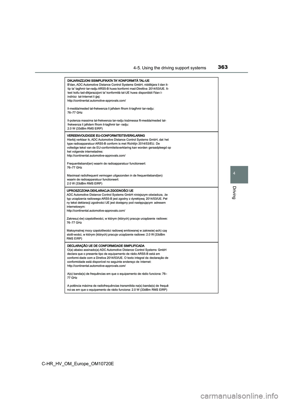 TOYOTA C-HR 2022  Owners Manual 3634-5. Using the driving support systems
4
Driving
C-HR_HV_OM_Europe_OM10720E 
