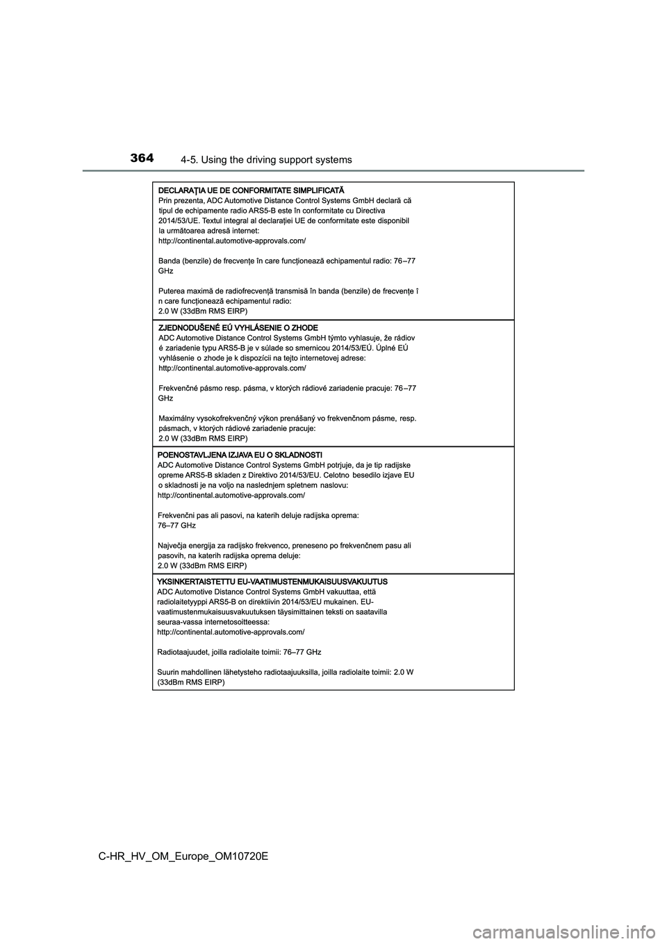 TOYOTA C-HR 2022  Owners Manual 3644-5. Using the driving support systems
C-HR_HV_OM_Europe_OM10720E 