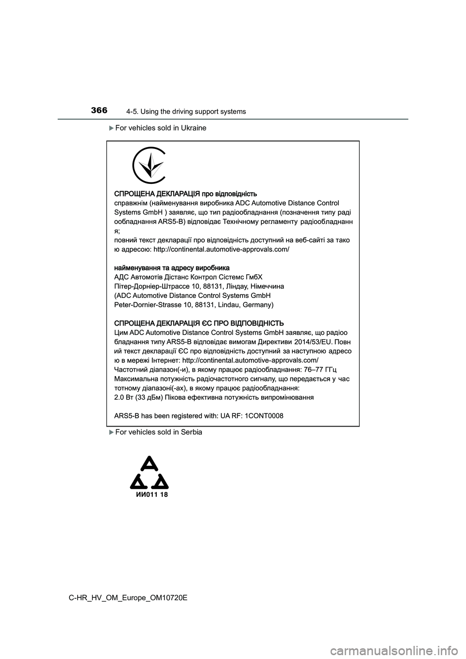 TOYOTA C-HR 2022  Owners Manual 3664-5. Using the driving support systems
C-HR_HV_OM_Europe_OM10720E
For vehicles sold in Ukraine
For vehicles sold in Serbia 