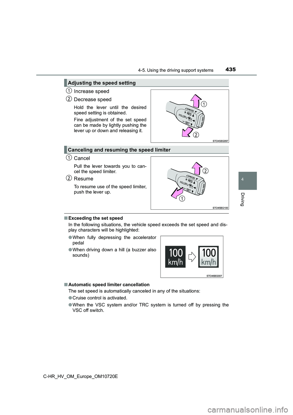 TOYOTA C-HR 2022 Owners Manual 4354-5. Using the driving support systems
4
Driving
C-HR_HV_OM_Europe_OM10720E
Increase speed
Decrease speed
Hold the lever until the desired
speed setting is obtained.
Fine adjustment of t TOYOTA C-HR 2022 Owners Manual 4354-5. Using the driving support systems
4
Driving
C-HR_HV_OM_Europe_OM10720E
Increase speed
Decrease speed
Hold the lever until the desired
speed setting is obtained.
Fine adjustment of t