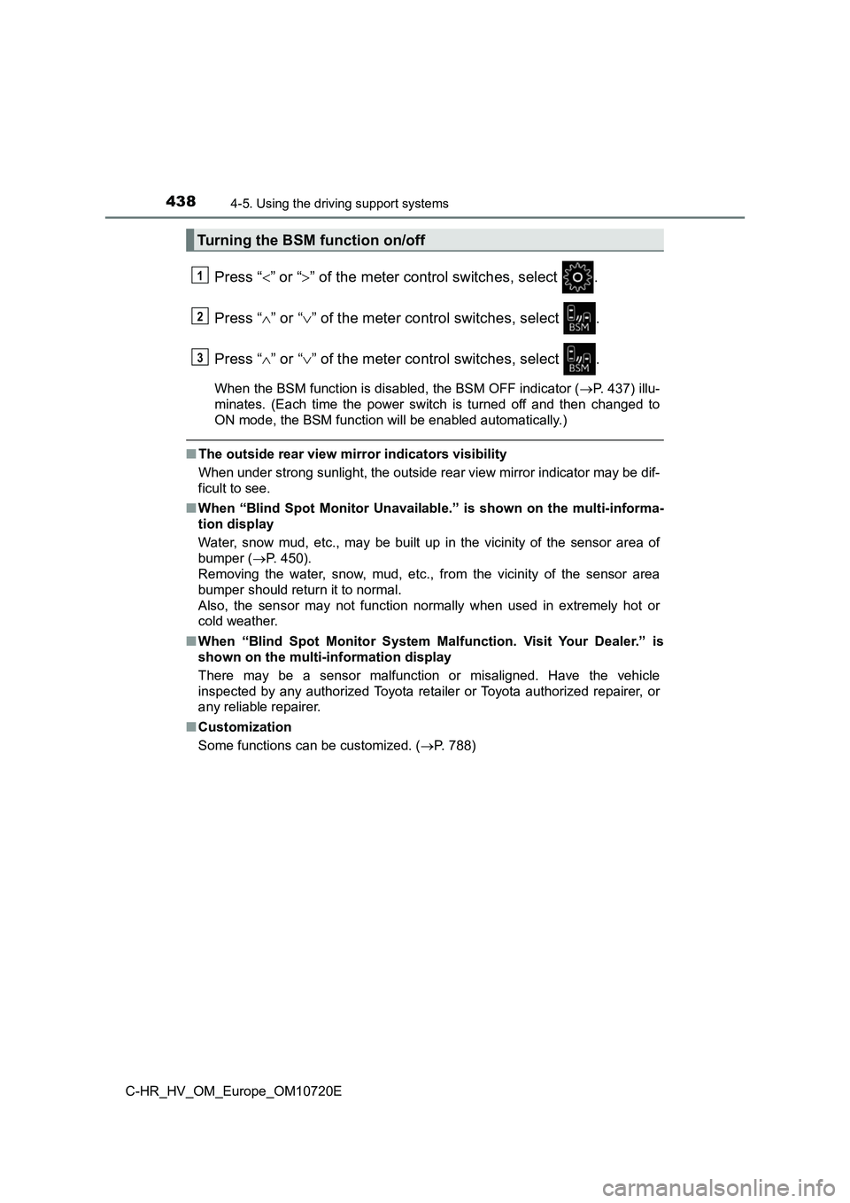 TOYOTA C-HR 2022 Owners Manual 4384-5. Using the driving support systems
C-HR_HV_OM_Europe_OM10720E
Press “” or “” of the meter control switches, select .
Press “ ” or “” of the meter control switches, TOYOTA C-HR 2022 Owners Manual 4384-5. Using the driving support systems
C-HR_HV_OM_Europe_OM10720E
Press “” or “” of the meter control switches, select .
Press “ ” or “” of the meter control switches,