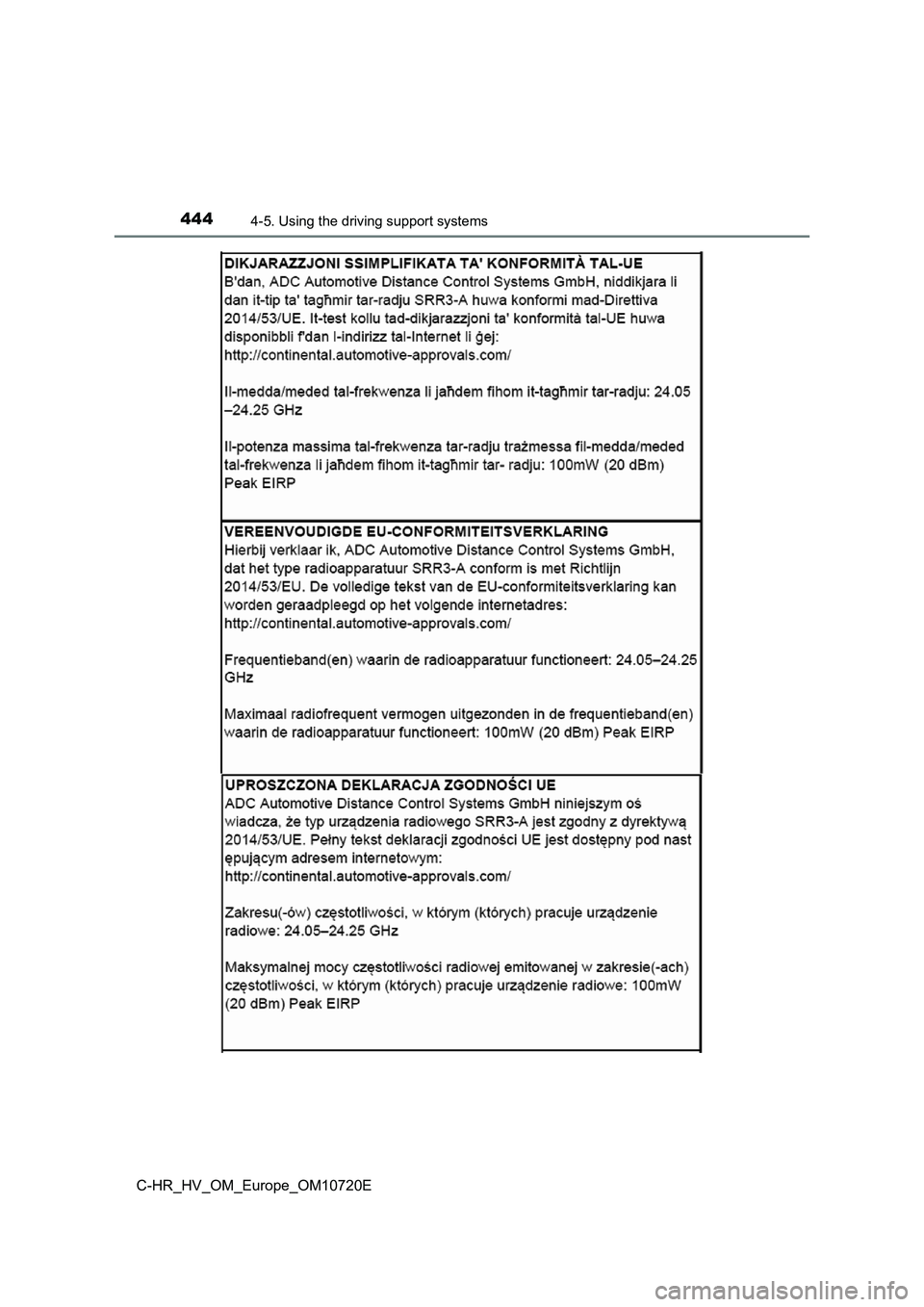 TOYOTA C-HR 2022 Owners Manual 4444-5. Using the driving support systems
C-HR_HV_OM_Europe_OM10720E TOYOTA C-HR 2022 Owners Manual 4444-5. Using the driving support systems
C-HR_HV_OM_Europe_OM10720E