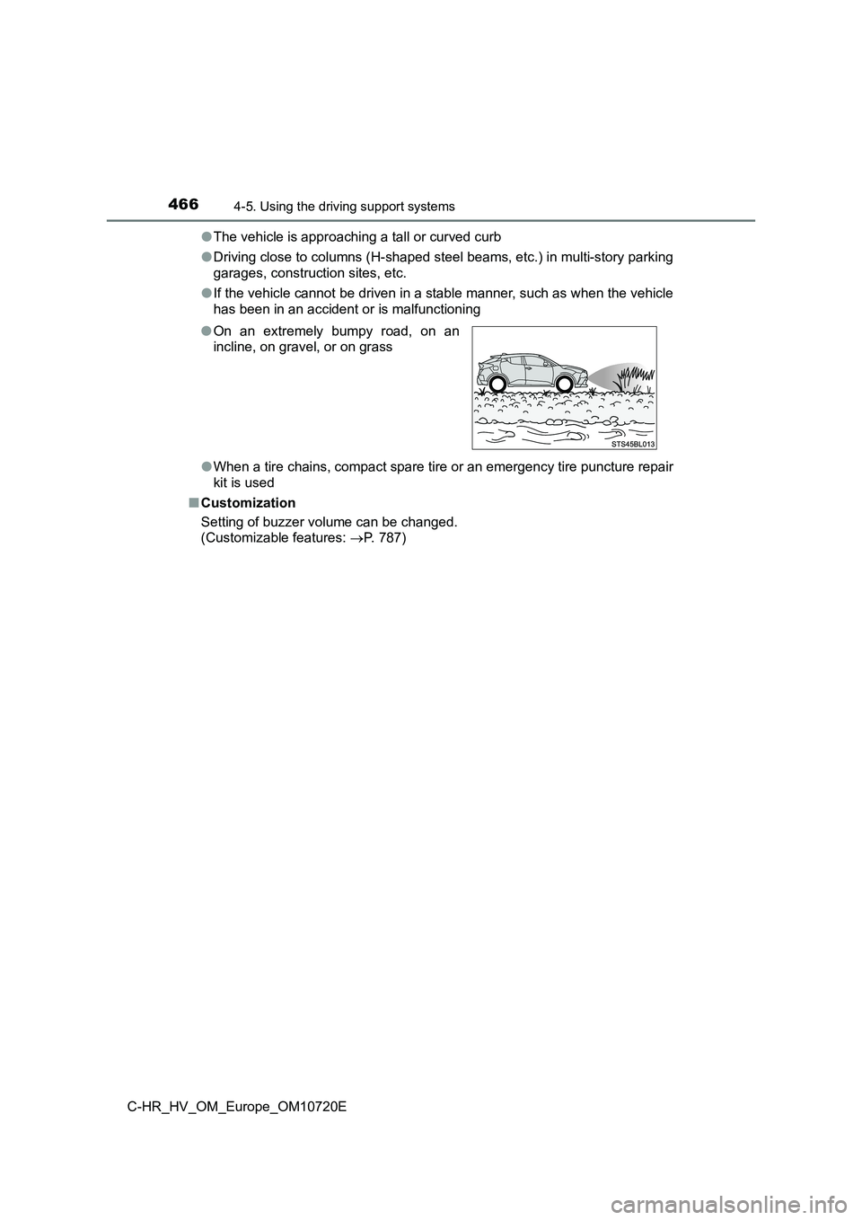 TOYOTA C-HR 2022 Owners Manual 4664-5. Using the driving support systems
C-HR_HV_OM_Europe_OM10720E
● The vehicle is approaching a tall or curved curb
● Driving close to columns (H-shaped steel beams, etc.) in multi-story par TOYOTA C-HR 2022 Owners Manual 4664-5. Using the driving support systems
C-HR_HV_OM_Europe_OM10720E
● The vehicle is approaching a tall or curved curb
● Driving close to columns (H-shaped steel beams, etc.) in multi-story par